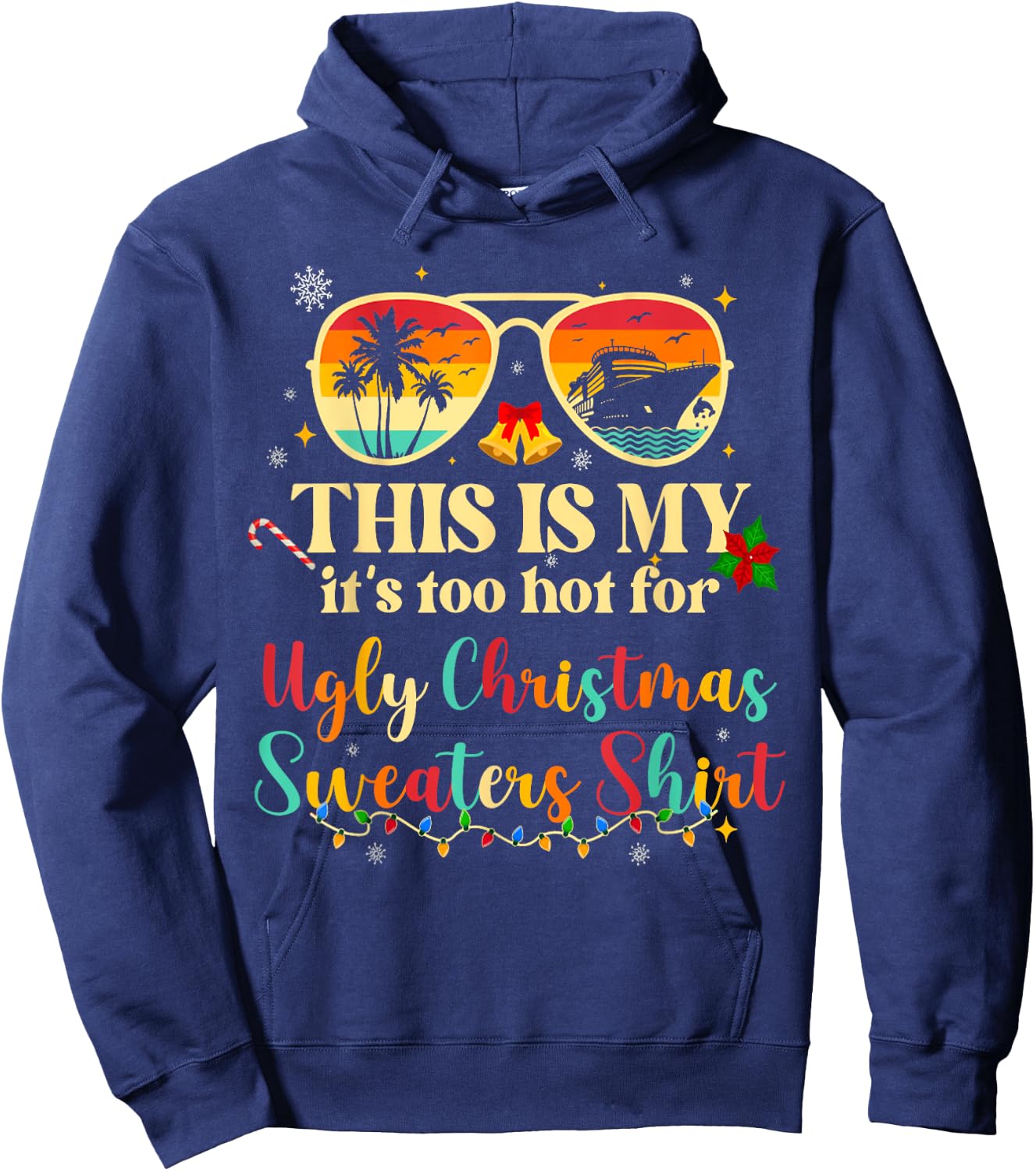 Too Hot Ugly Christmas Sweaters Funny Tropical Vacation Trip Hoodie - Hoodie | Navy
