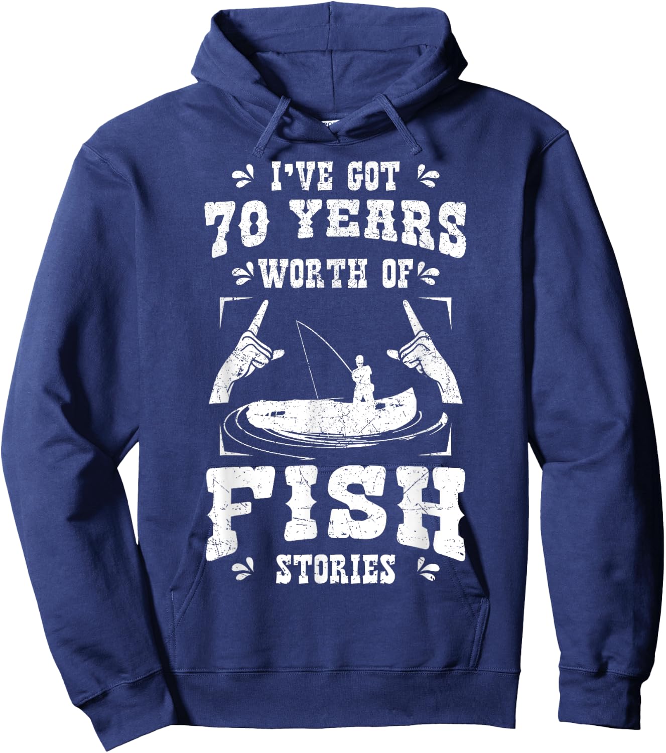 I've Got 70 Years Worth Of Fish Stories Birthday Party 70th Hoodie - Hoodie | Navy