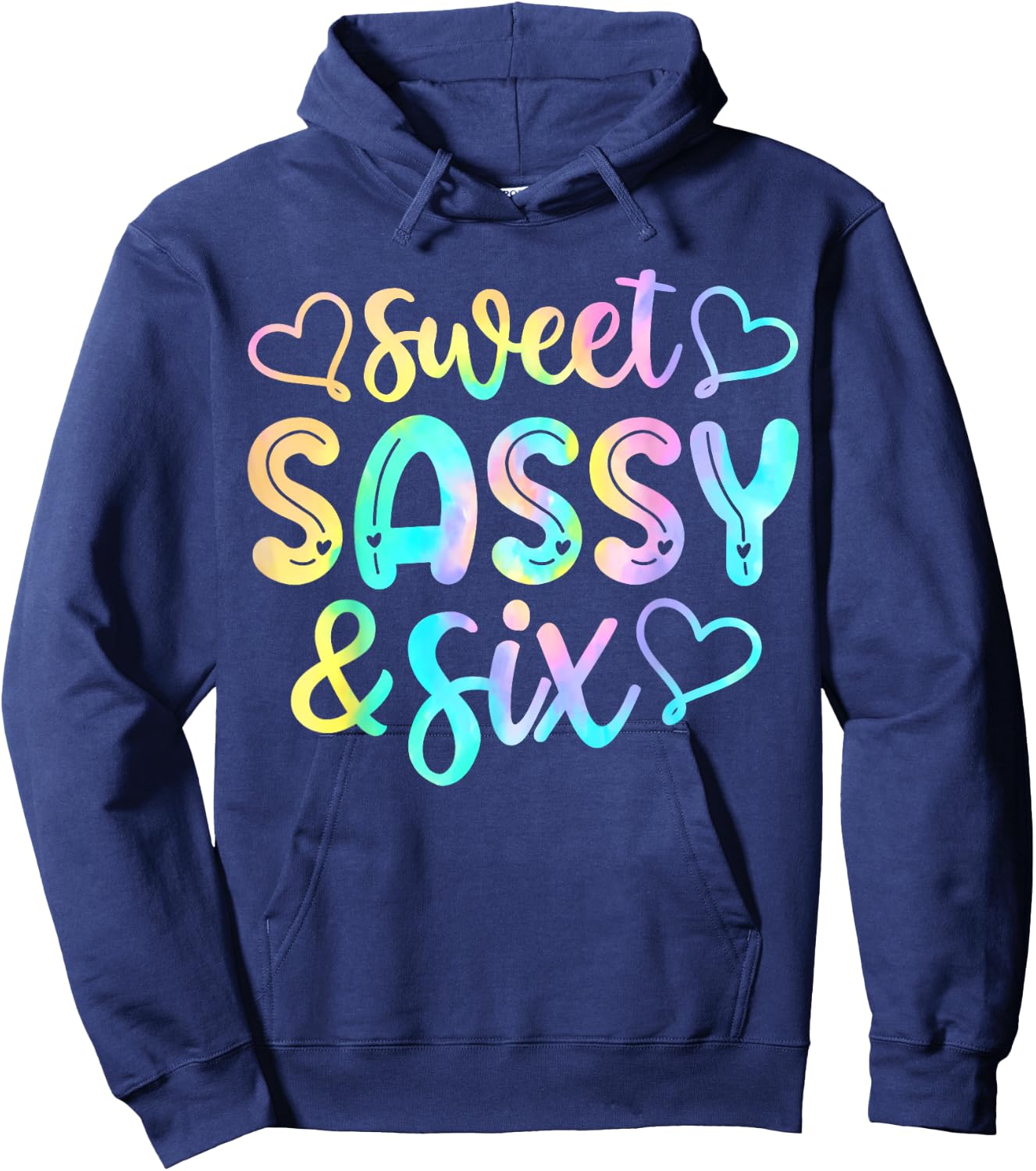 Kids 6th Birthday Girl Sweet Sassy And Six 6 Years Old Girls Hoodie - Hoodie | Navy