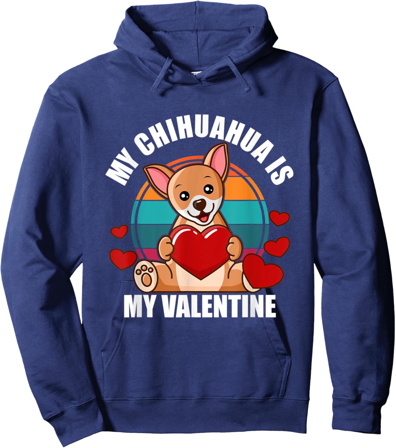 My Chihuahua Is My Valentine Chihuahua Dog Valentine's Day Hoodie - Hoodie | Navy