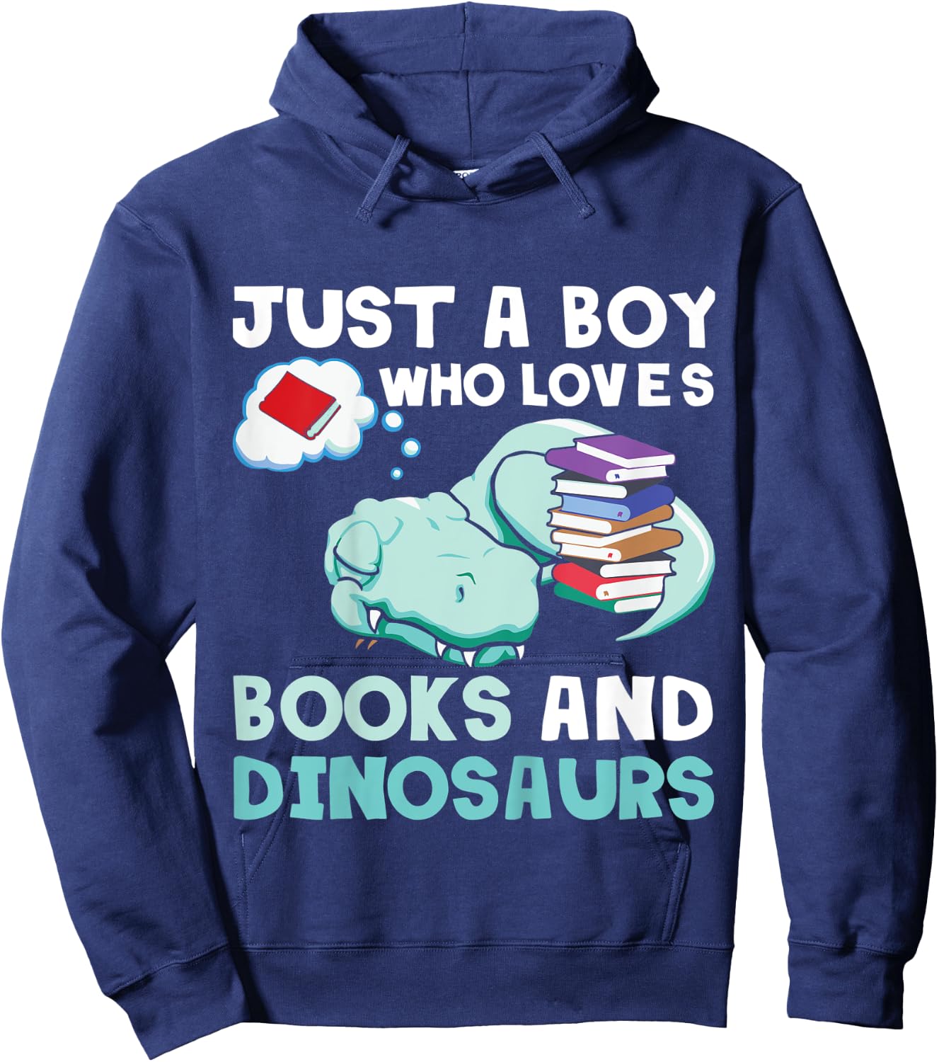 Kids Just A Boy Who Loves Books And Dinosaurs. Reading Lovers Hoodie - Hoodie | Navy