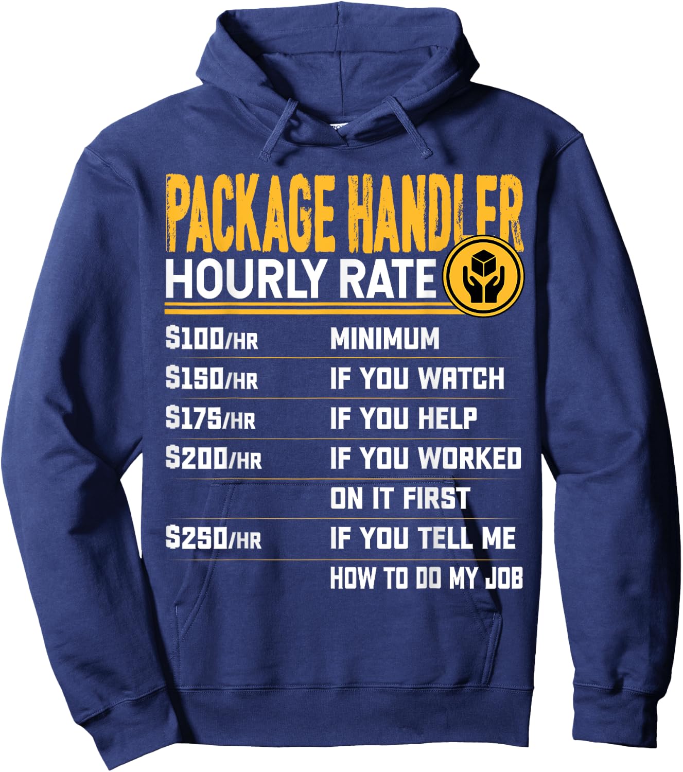 Package Handler Hourly Rate - Funny Warehouse Associate Hoodie - Hoodie | Navy