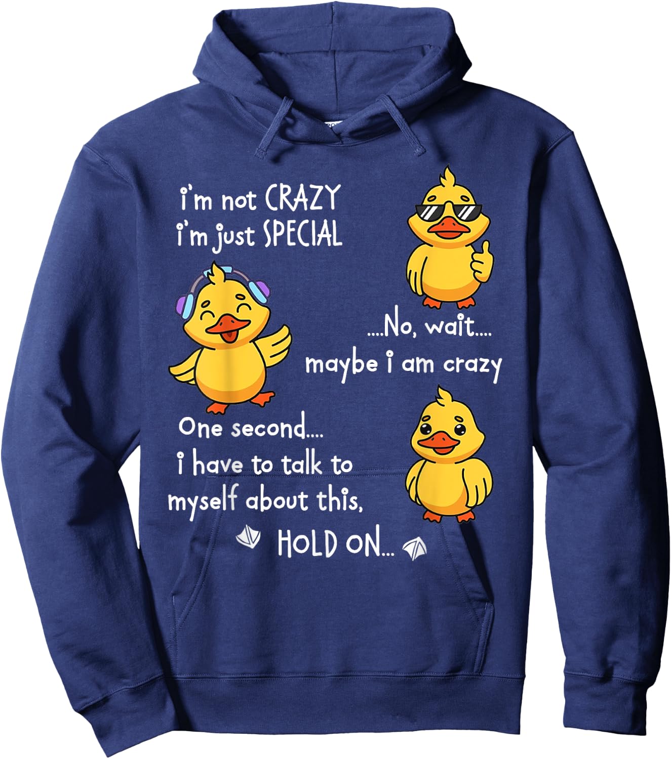Duck I'm Not Crazy I'm Just Special No Hoodie - Hoodie | Navy