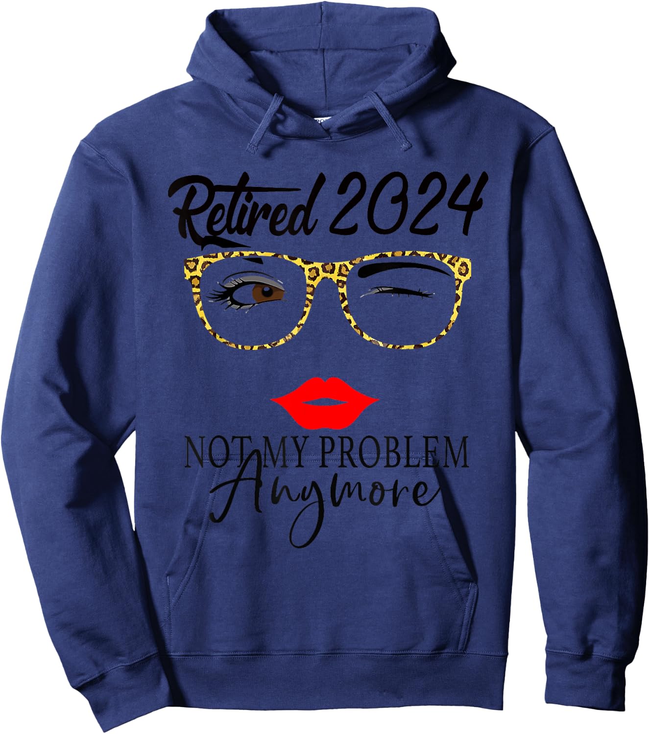 Retirement 2024 Women Retired 2024 Not My Problem Anymore Hoodie - Hoodie | Navy