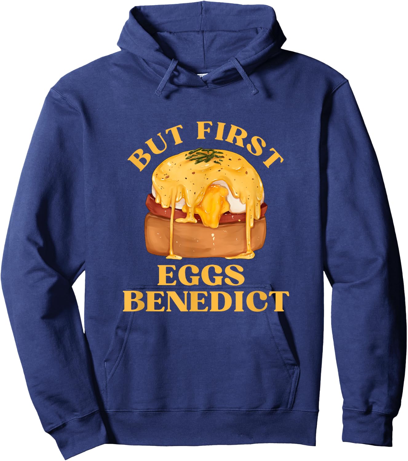Funny Food Eggs Lover - But First Eggs Benedict Brunch Hoodie - Hoodie | Navy