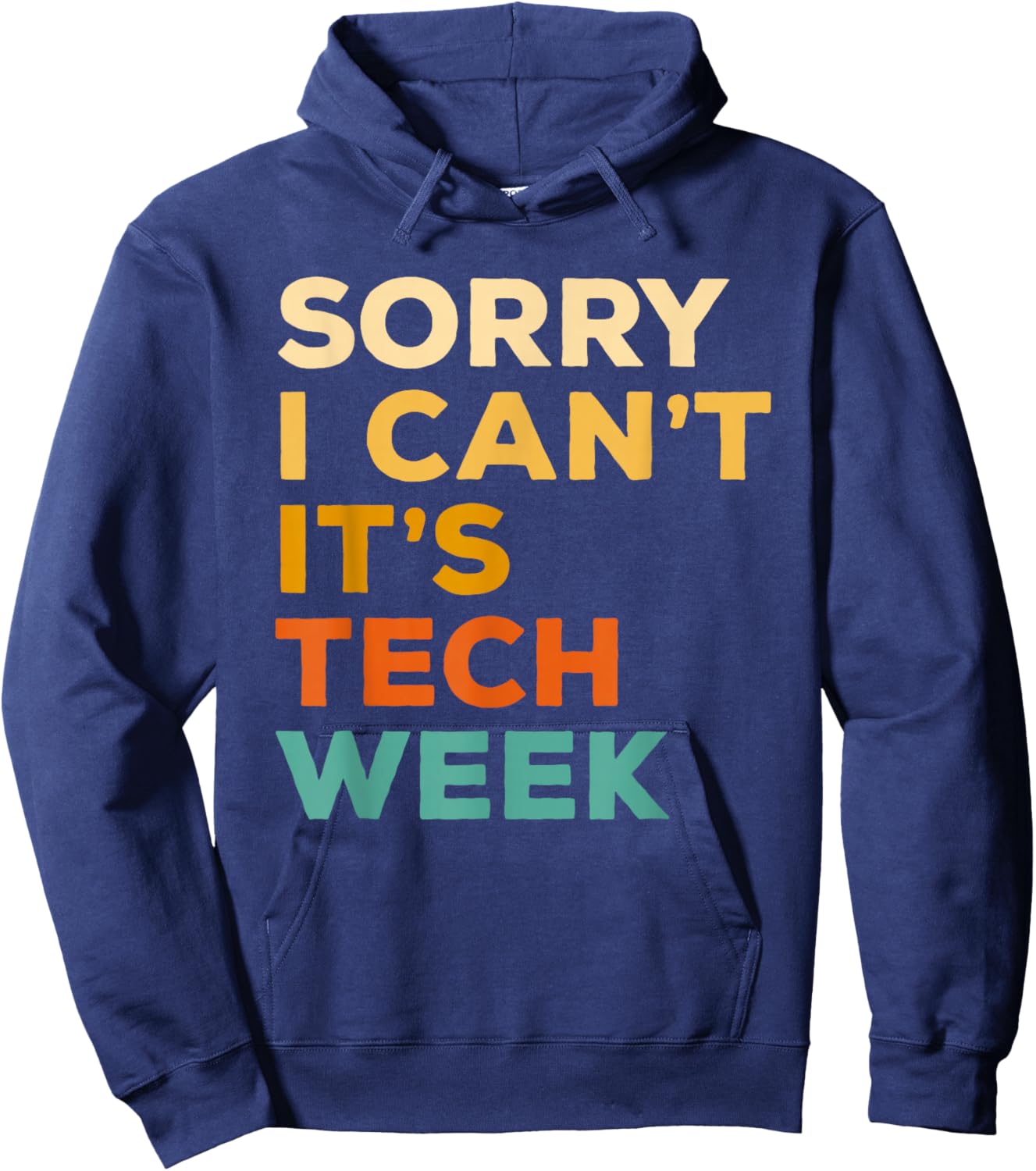 Sorry I Can't It's Tech Week Theatre Rehearsal Actress Actor Hoodie - Hoodie | Navy