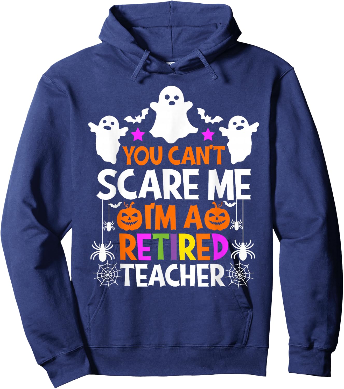 You Can't Scare Me I'm A Retired Teacher Shirt Halloween Hoodie - Hoodie | Navy