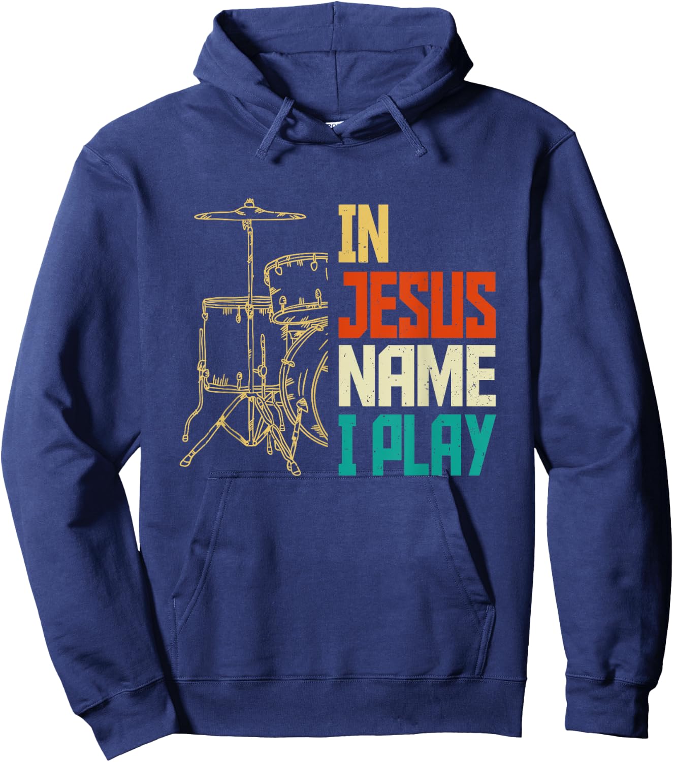 Jesus Name I Play Drums God Drumming Music Christian Drummer Hoodie - Hoodie | Navy