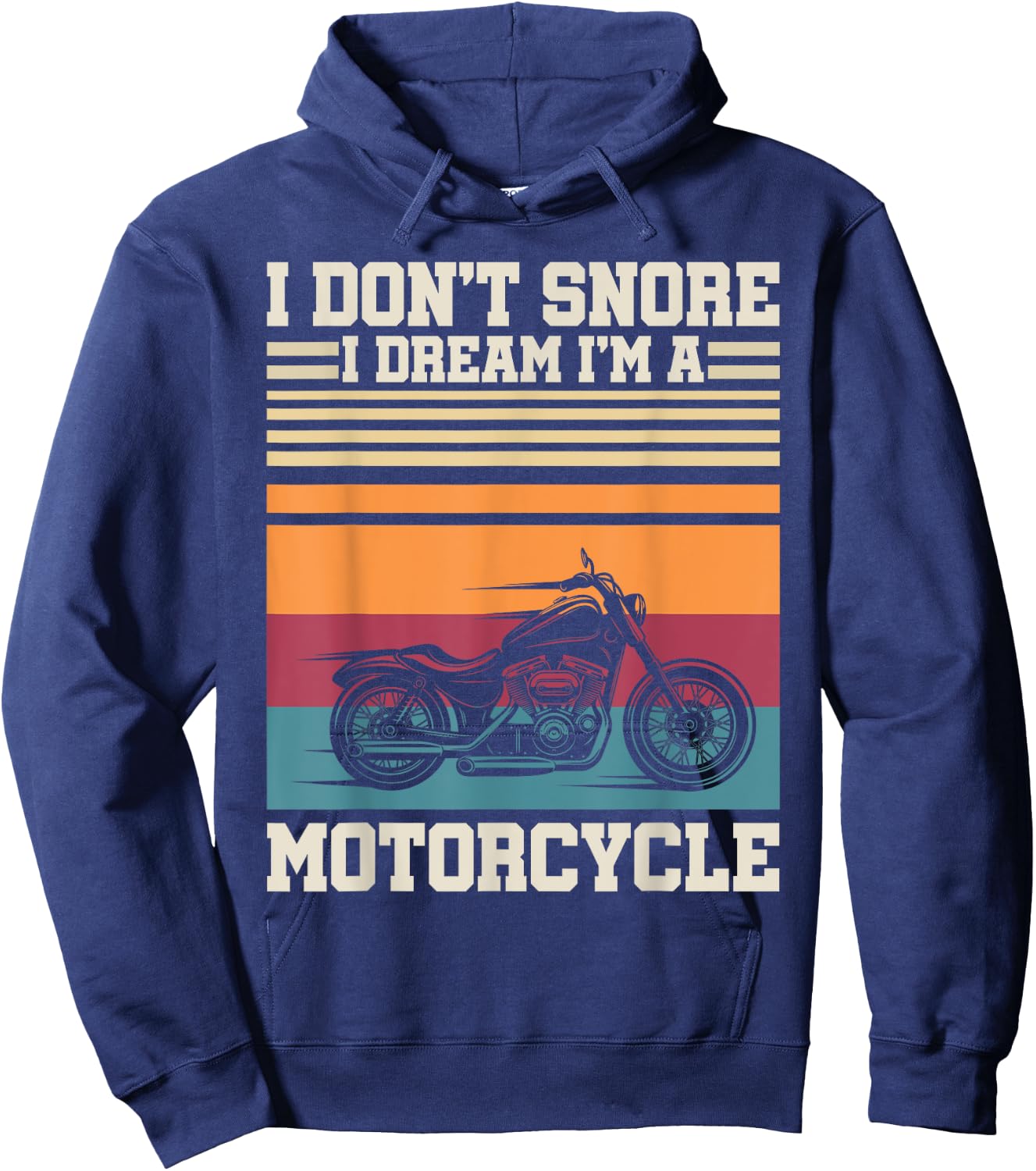 I Dont Snore I Dream Im A Motorcycle Funny Sport Retro Biker Hoodie - Hoodie | Navy