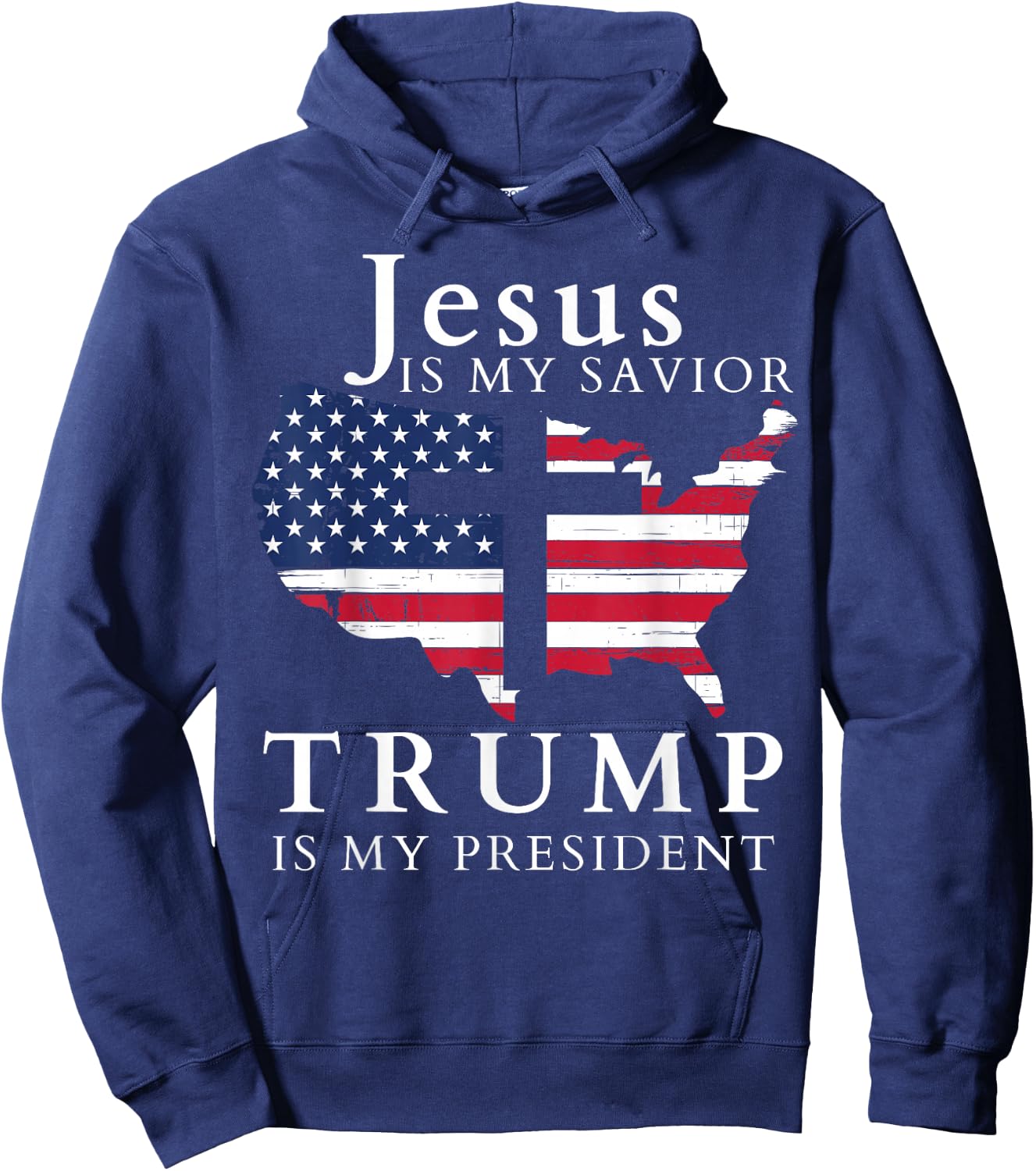 Jesus is My Savior Trump is My President, USA Flag and Cross Hoodie - Hoodie | Navy
