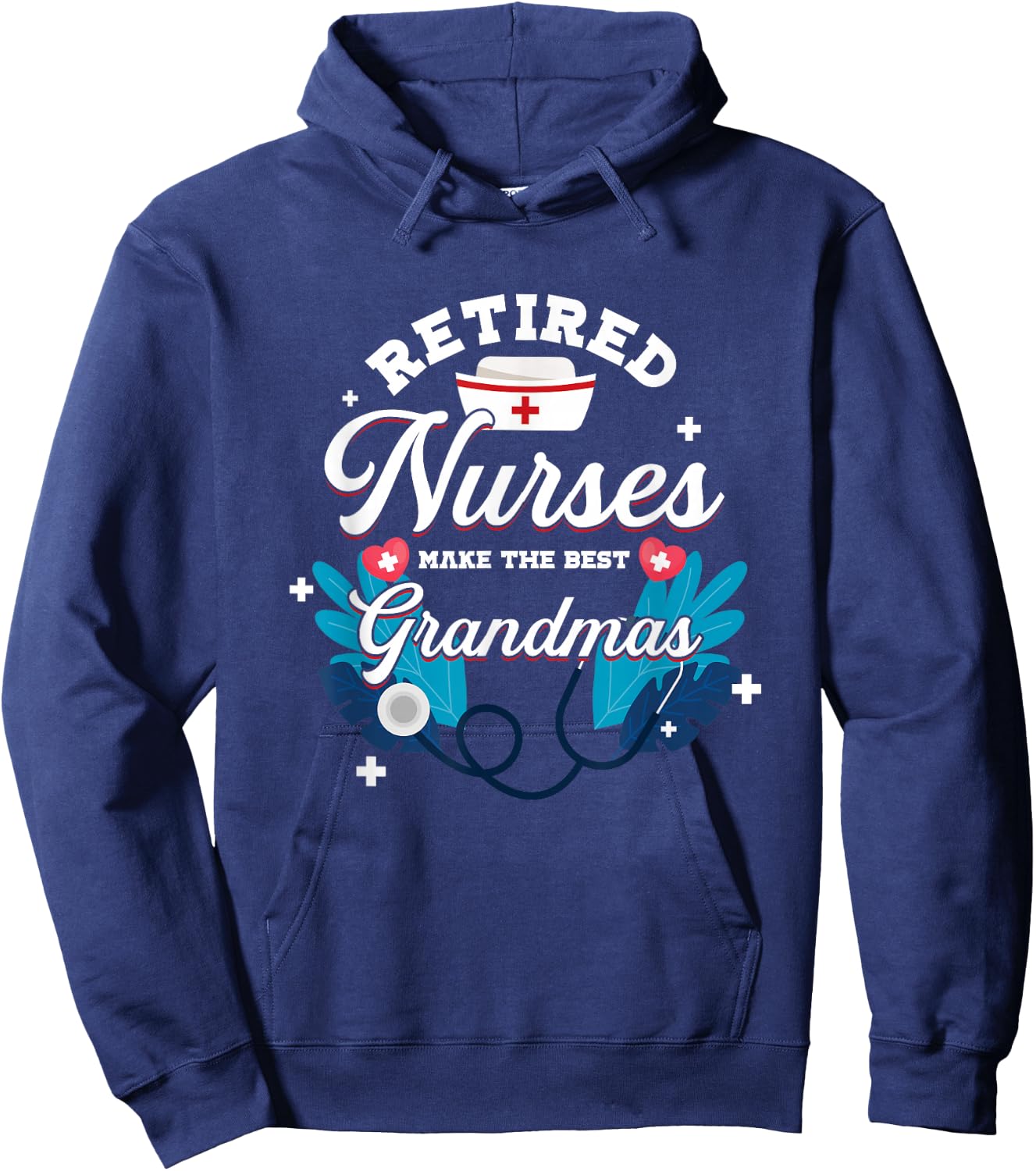 Retired Nurses Make The Best Grandmas | Nursing Grandmother Hoodie - Hoodie | Navy
