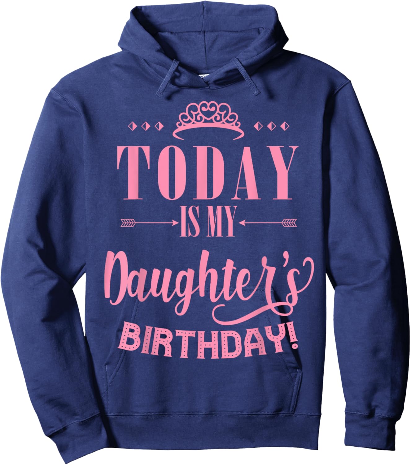 Today Is My Daughter's Birthday Hoodie - Hoodie | Navy