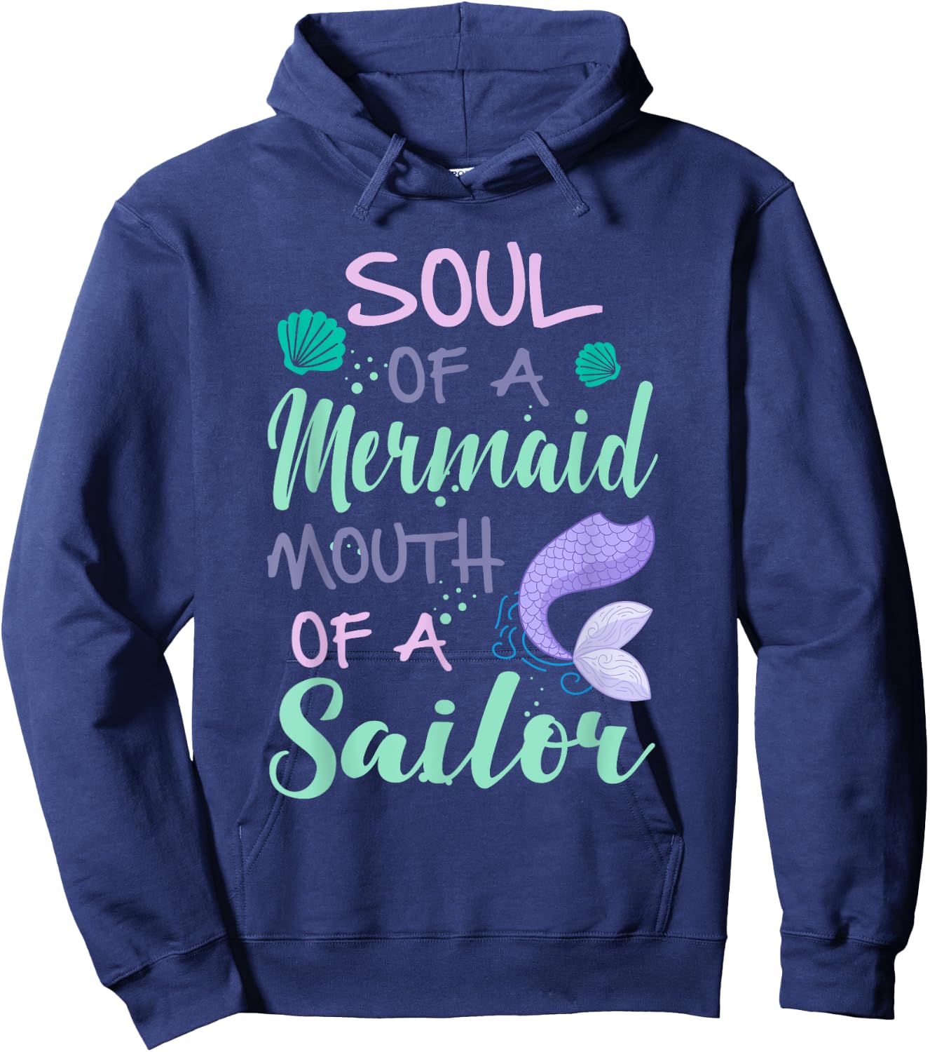 Soul of a Marmaid Mouth of a Sailor - Funny Mermaid Hoodie - Hoodie | Navy