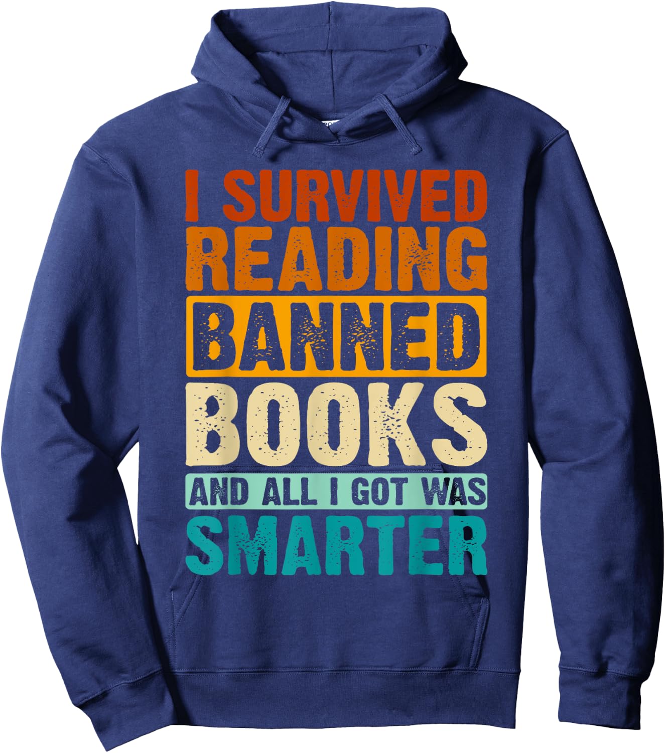 I Survived Reading Banned Books and All I Got Was Smarter Hoodie - Hoodie | Navy