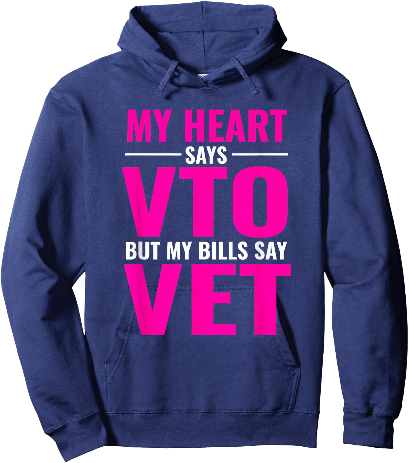 My Heart Says VTO But My Bills Say Vet Pink Swagazon Hoodie - Hoodie | Navy