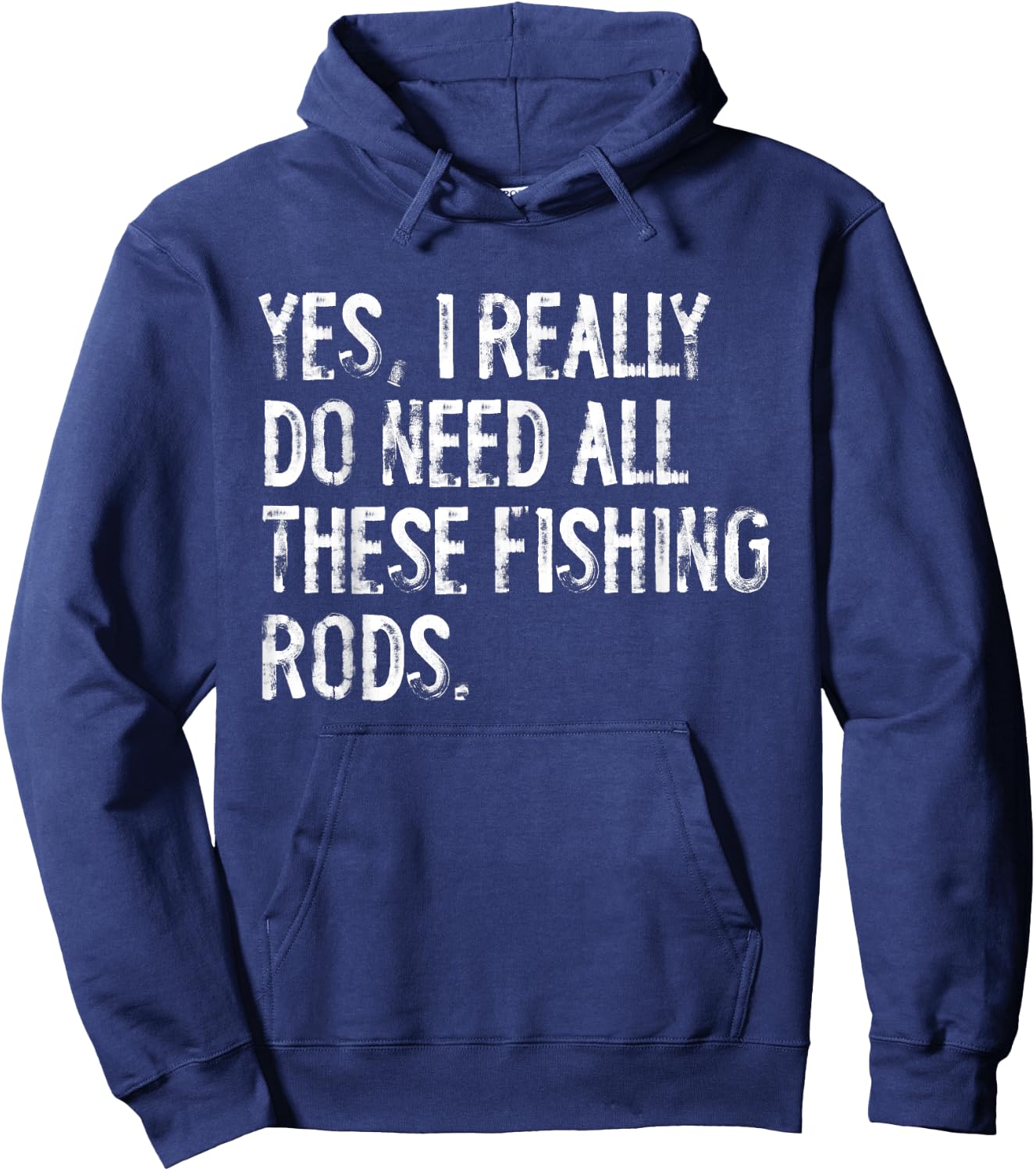 Yes I Really Do Need All These Fishing Rods Fish Hoodie - Hoodie | Navy