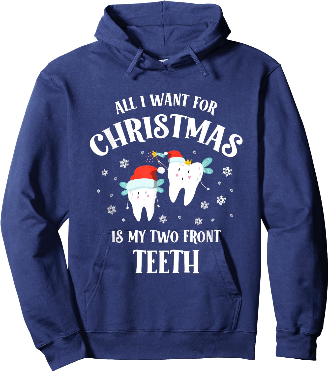 All I want for Christmas is My Two Front Teeth Funny Dentist Hoodie - Hoodie | Navy