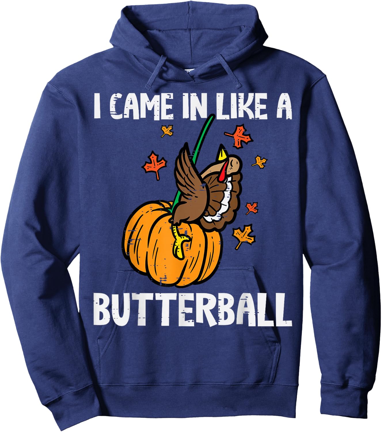 Came In Like A Butterball Funny Thanksgiving Men Women Kids Hoodie - Hoodie | Navy