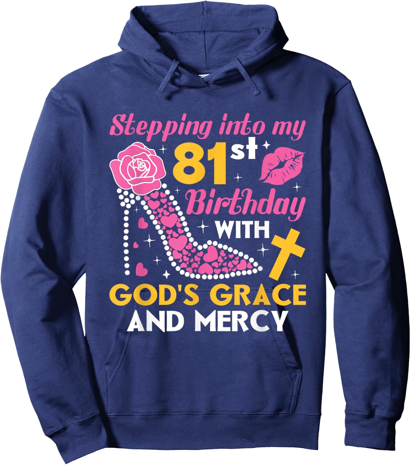 Stepping into my 81st birthday with gods grace and mercy Hoodie - Hoodie | Navy