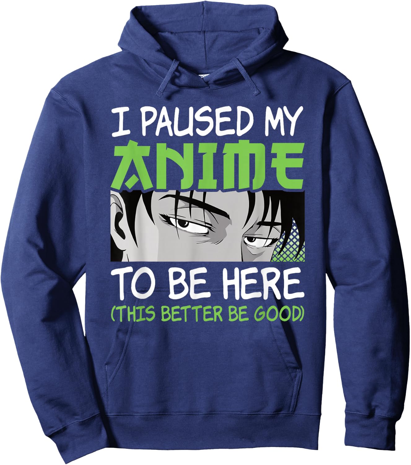 I Paused My Anime to Be Here Otaku Manga Funny Anime Boy Hoodie - Hoodie | Navy