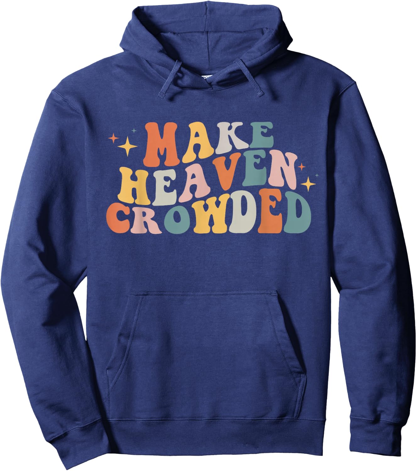 Make Heaven Crowded Christian Religion Beliver Small Hoodie - Hoodie | Navy