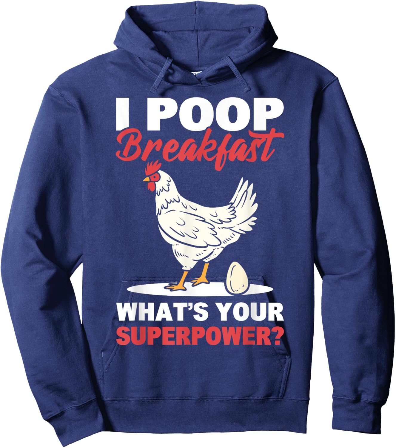 I Poop Breakfast! What's Your Superpower? Chicken Farmer Hoodie - Hoodie | Navy