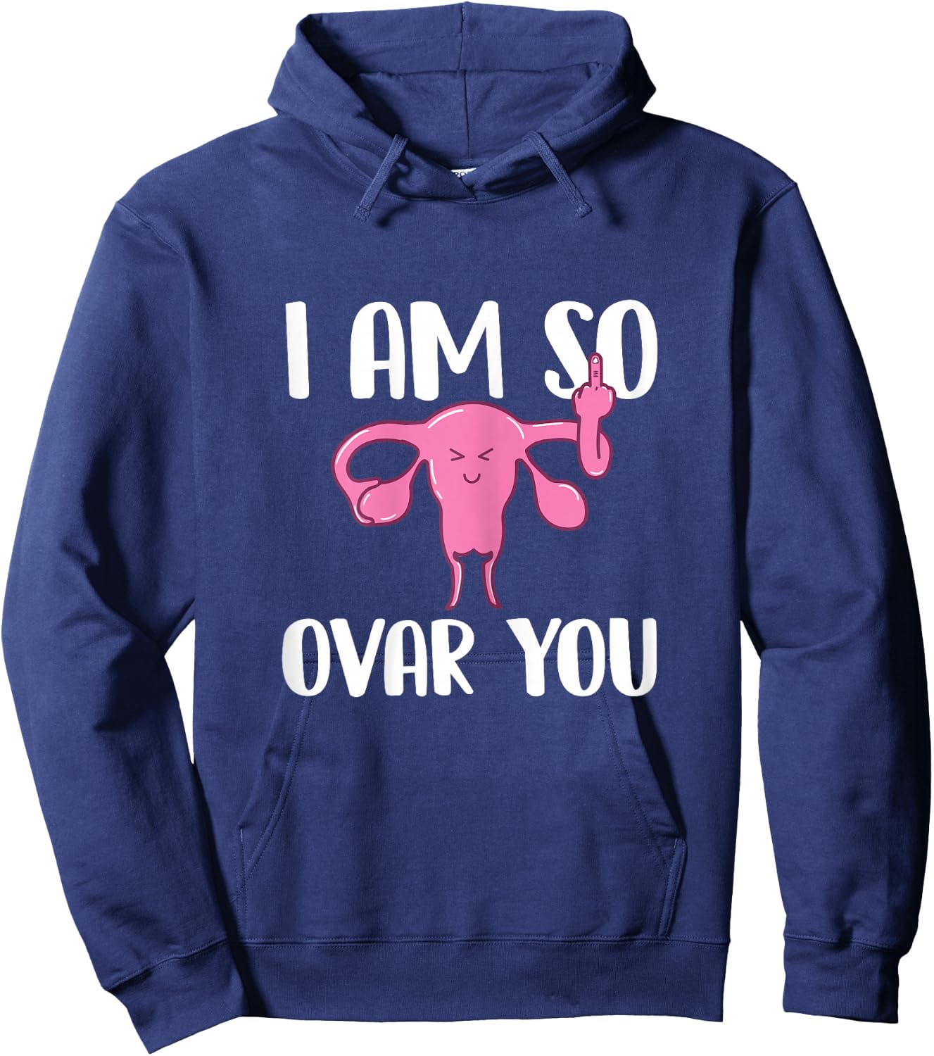 I Am So Ovar You - Hysterectomy Ovarian Uterus Surgery Hoodie - Hoodie | Navy