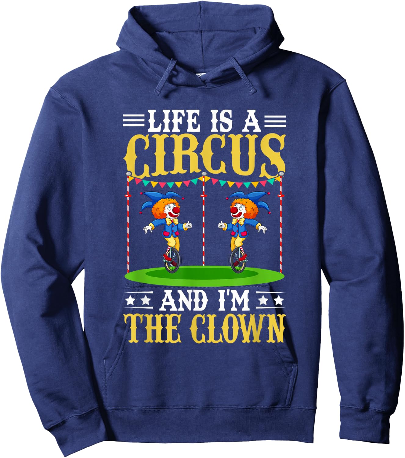 Life Is A Circus And I'm The Clown Hoodie - Hoodie | Navy