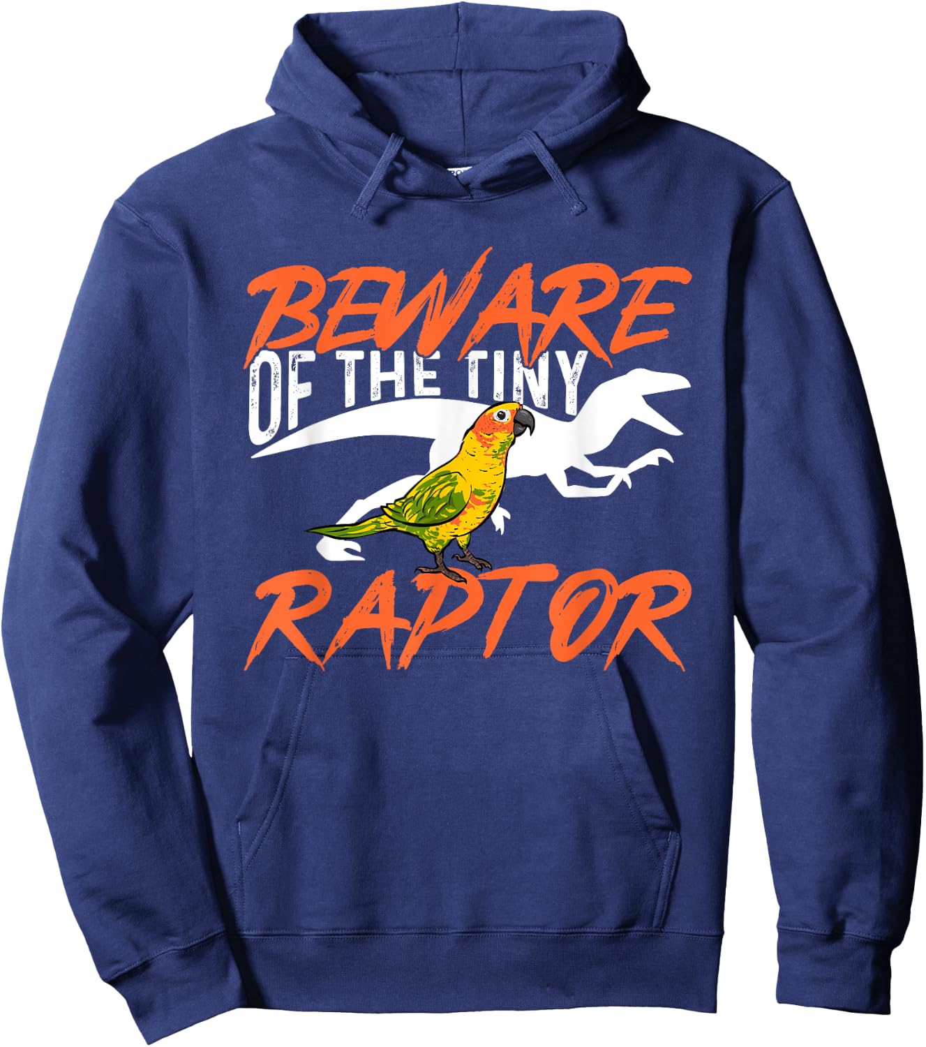 Sun Conure Beware Of The Tiny Raptor Parrot Bird Conure Hoodie - Hoodie | Navy