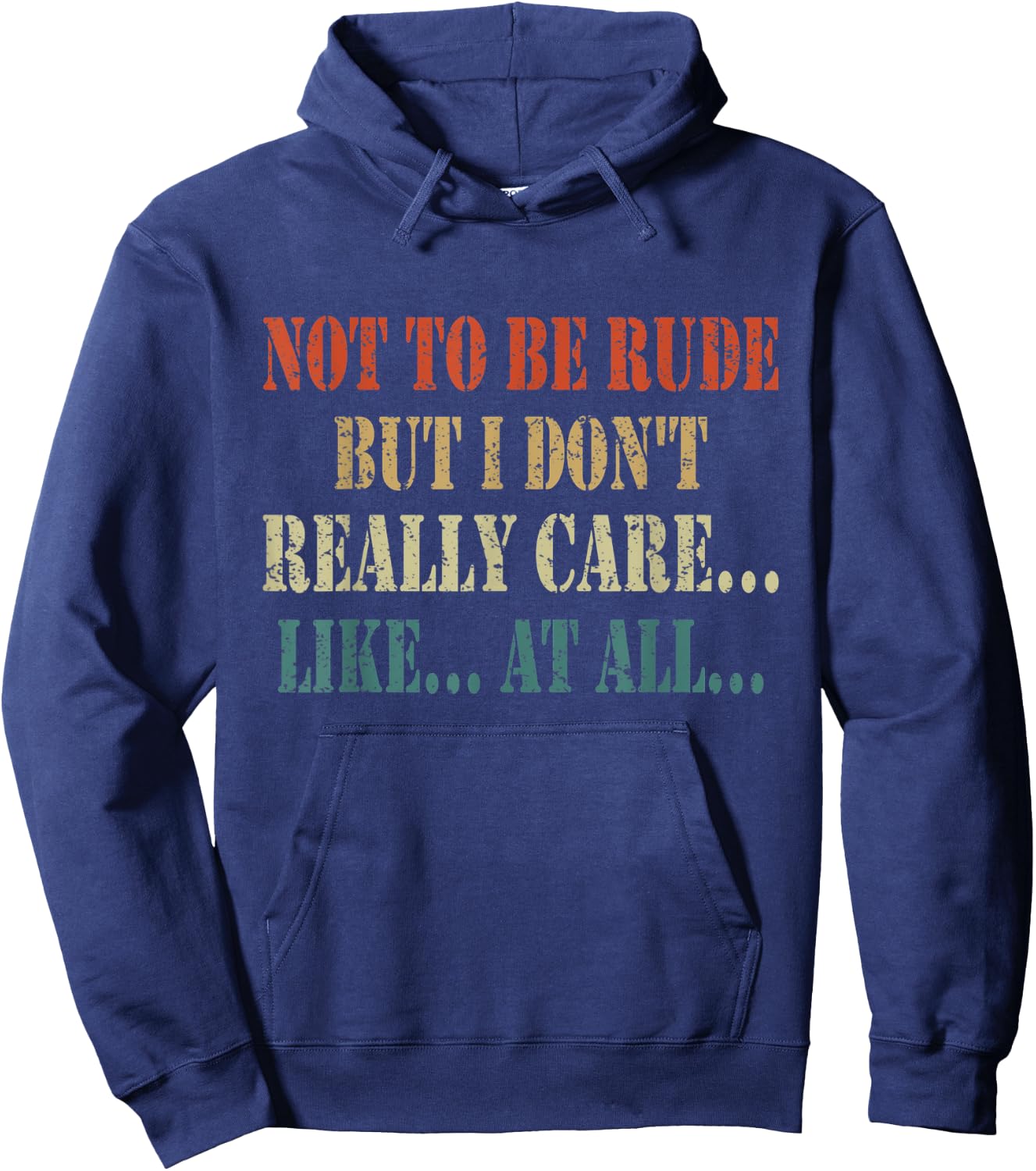 Funny Not to be rude but I don't really care like at all Hoodie - Hoodie | Navy