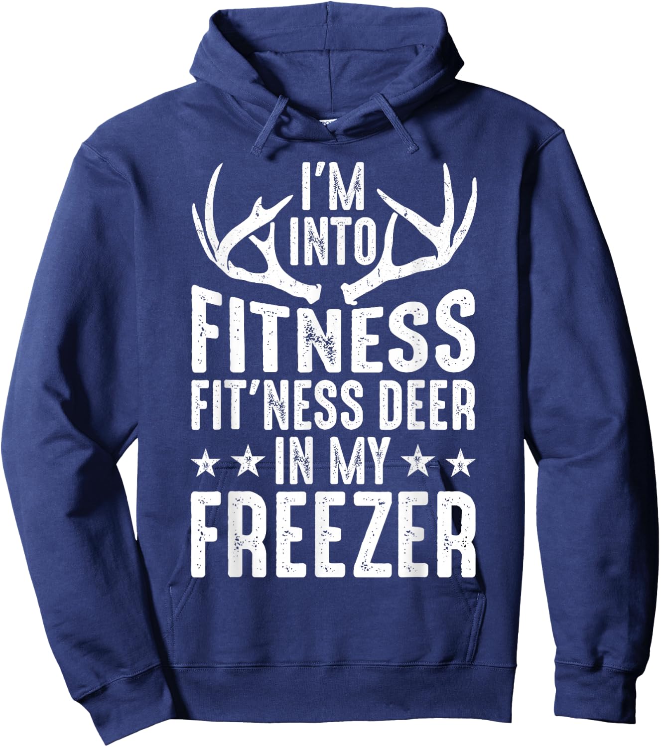 Hunting I'm Into Fitness Deer Freezer Funny Hunter Dad Men Hoodie - Hoodie | Navy