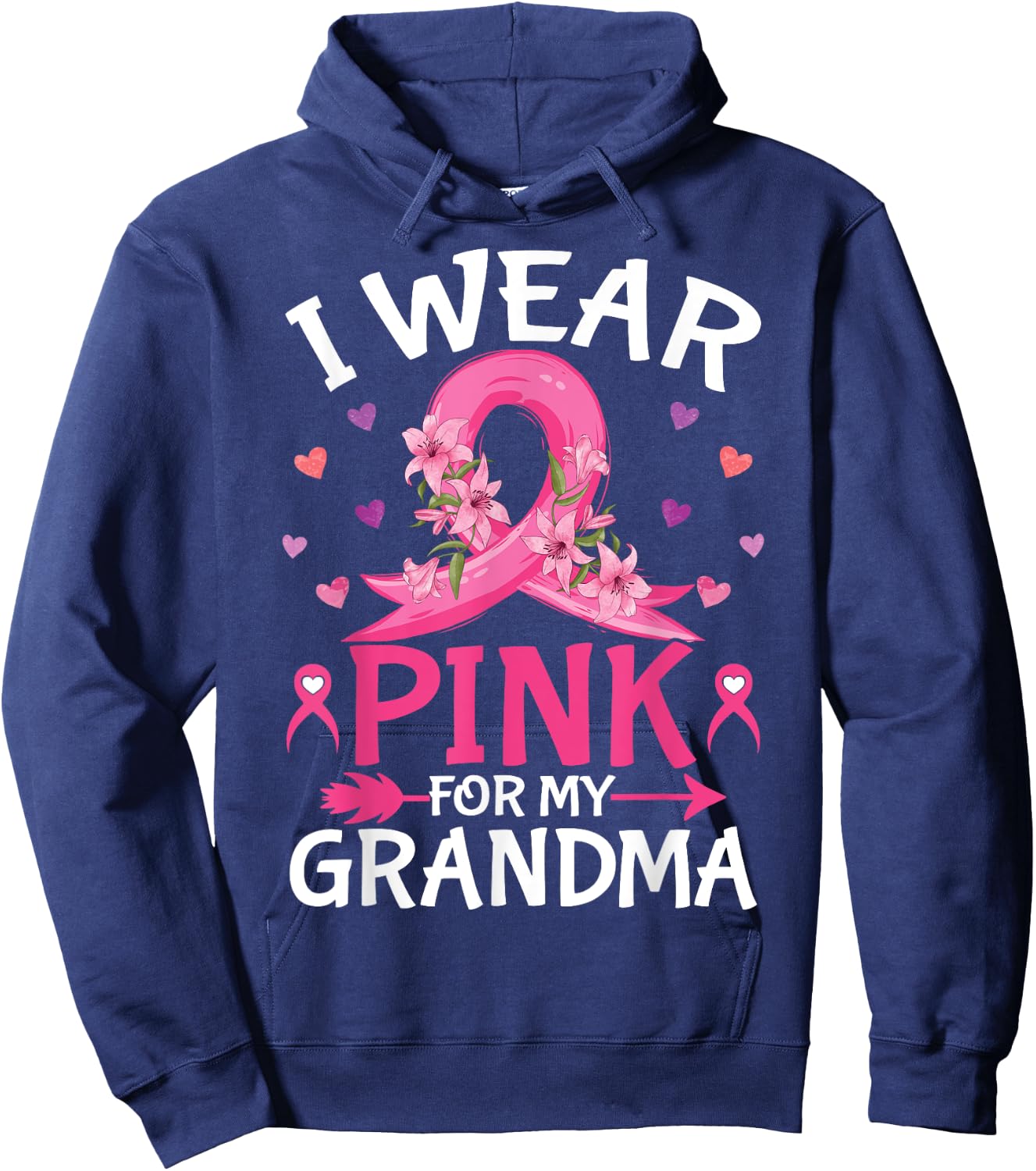 I Wear Pink For My Grandma Breast Cancer Awareness Pink Hoodie - Hoodie | Navy