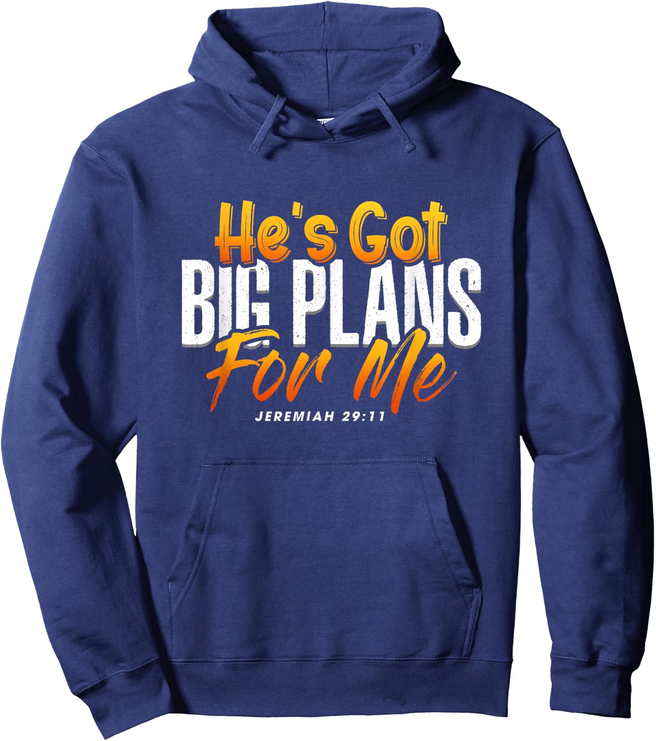 He's Got Big Plans For Me Jeremiah 29 11 Bible Verse Faith Hoodie - Hoodie | Navy