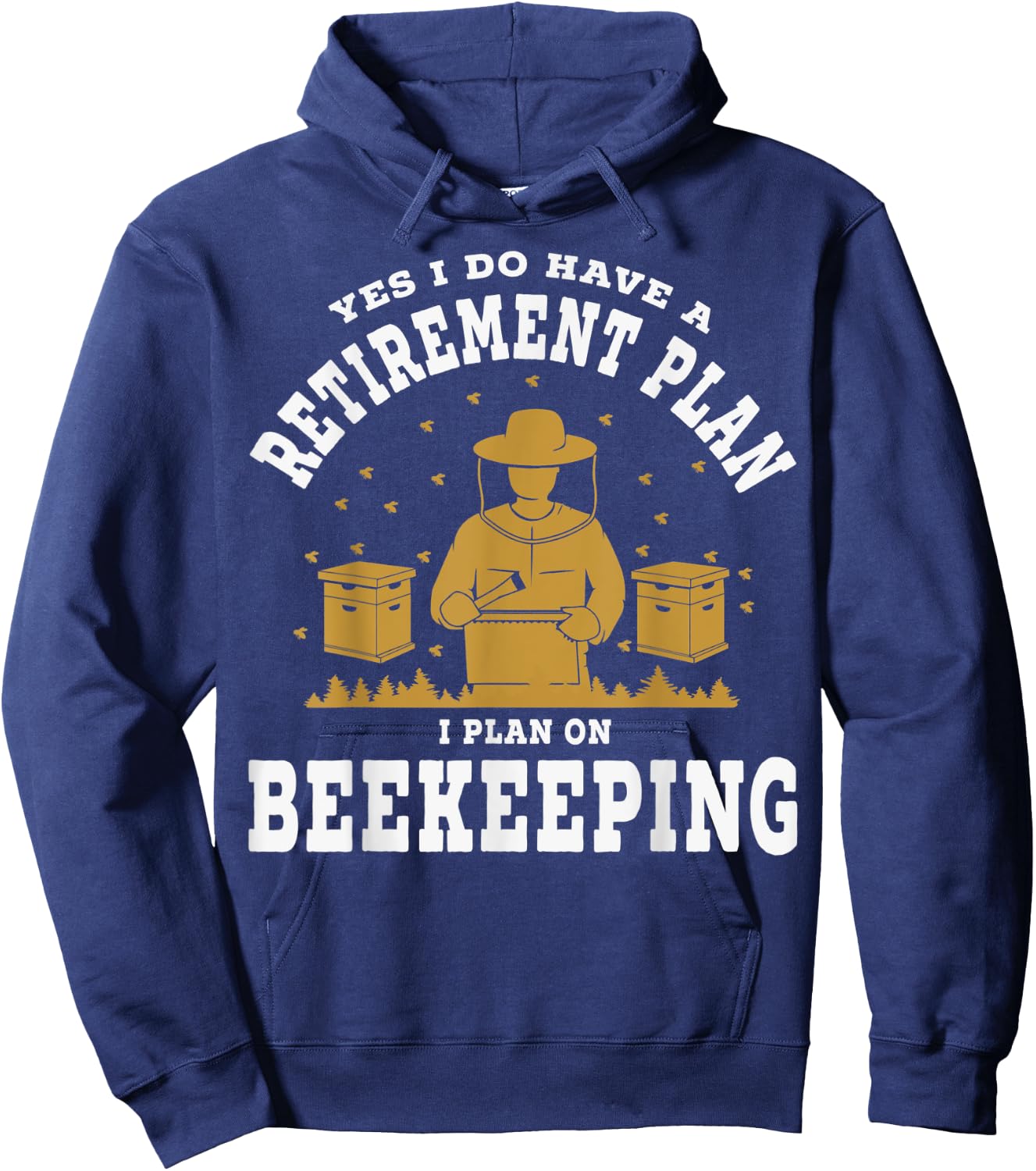Yes I Do Have A Retirement Plan Honeybee Keeping Bee Keepers Hoodie - Hoodie | Navy