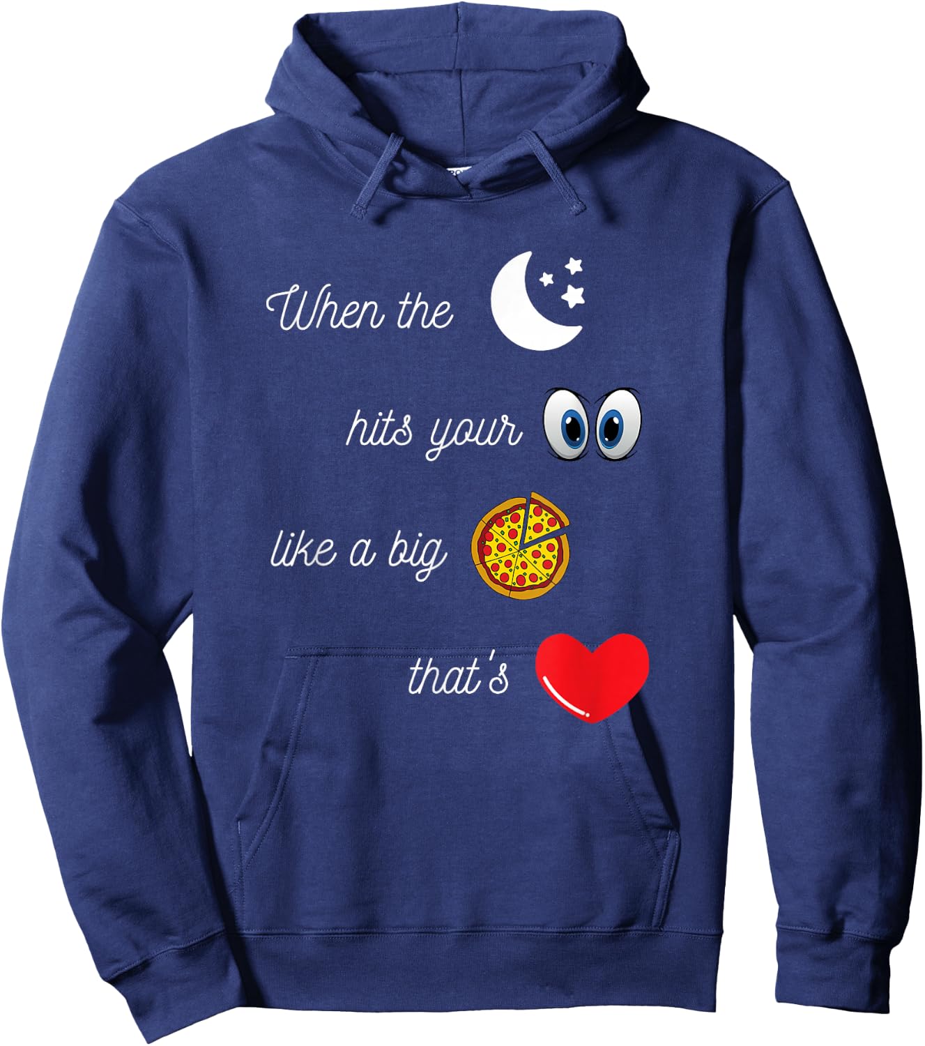 When the Moon Hits Your Eyes Amore Funny Romantic Apparel Hoodie - Hoodie | Navy