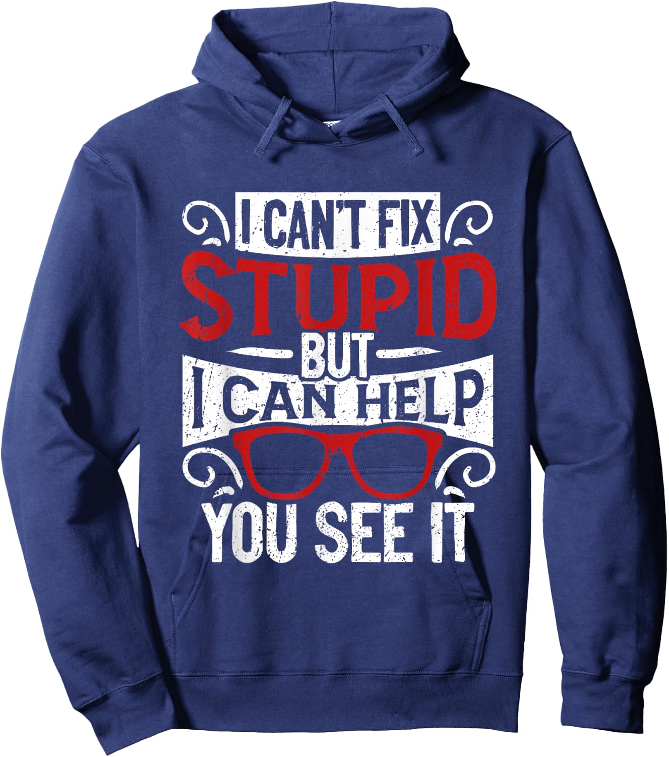 I Can't Fix Stupid But I Can Help You See It Optometry Hoodie - Hoodie | Navy