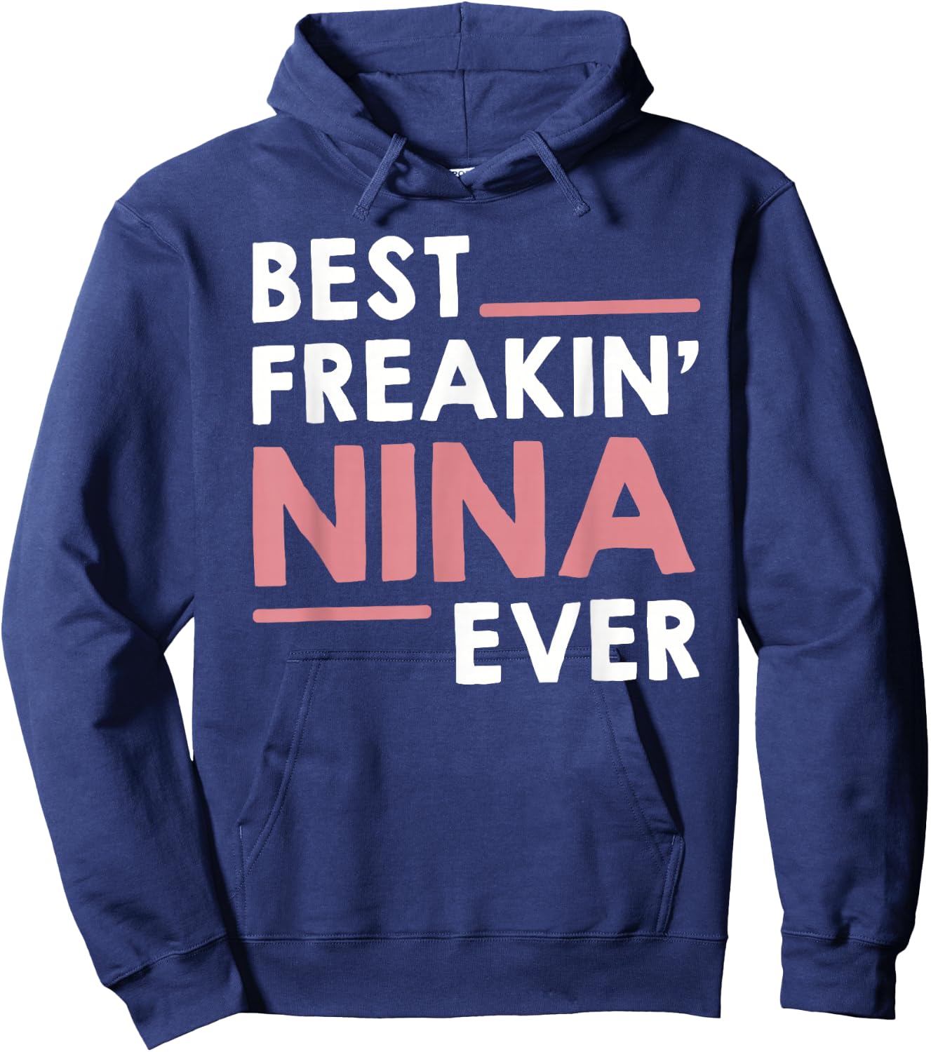 Nina Shirts Grandma Cute Best Freakin' Nina Ever Hoodie - Hoodie | Navy