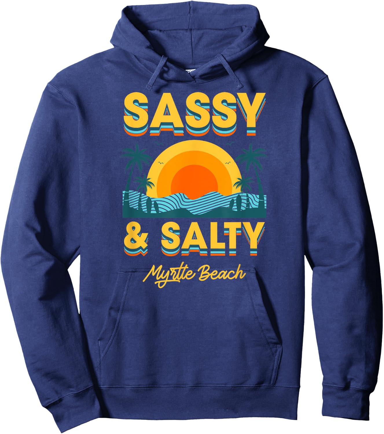 Sassy And Salty Myrtle Beach Retro Tropical Men Women Hoodie - Hoodie | Navy