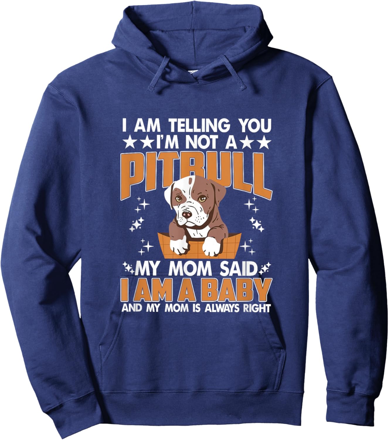 I'm Not A Pitbull Mom Said I'm A Baby Pitbull Mom Pittie Mom Hoodie - Hoodie | Navy