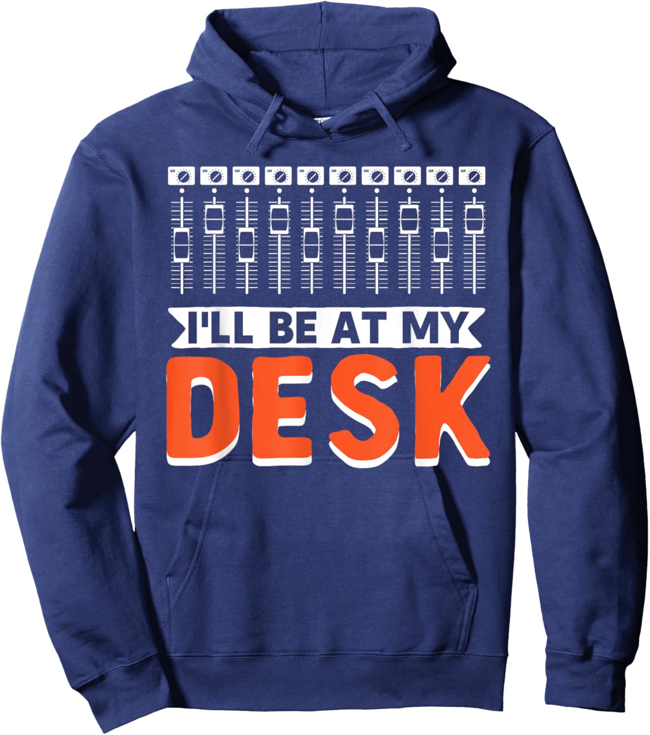 I Will Be At My Desk | Sound Engineer | Audio Engineer Hoodie - Hoodie | Navy