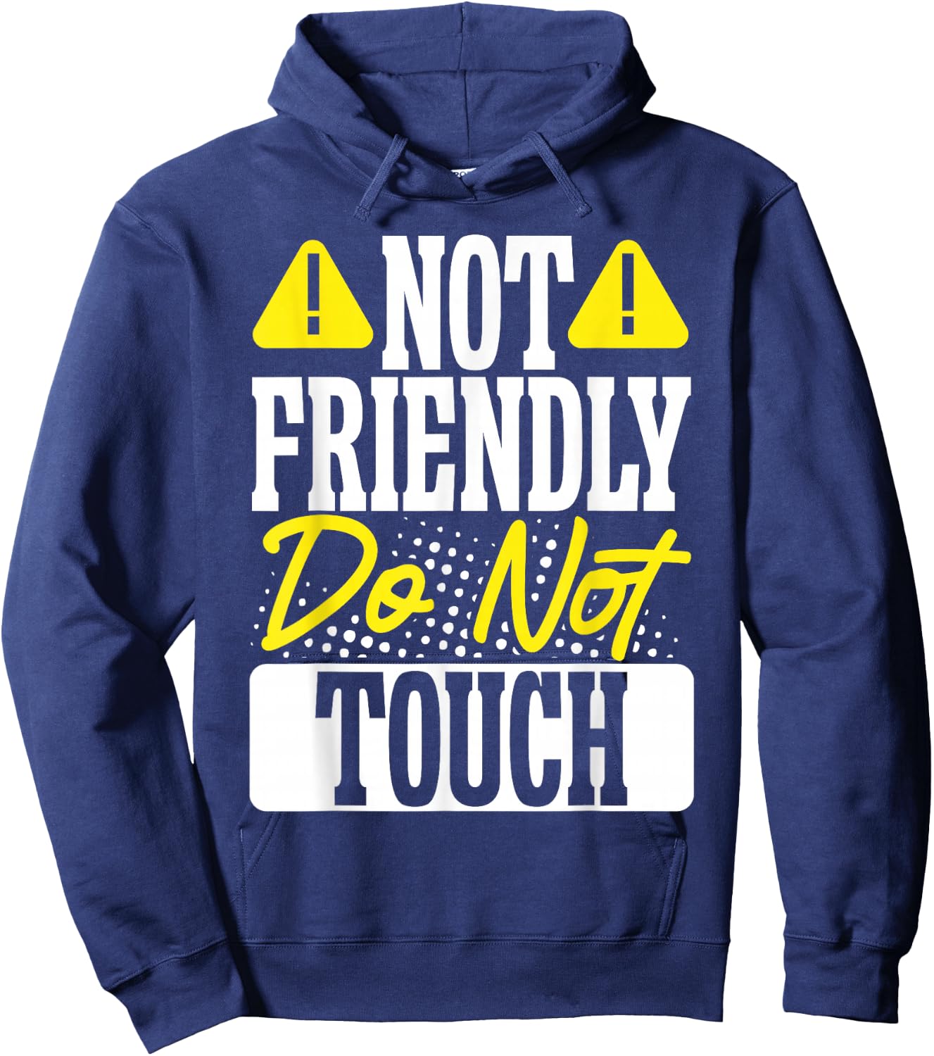 Not Friendly Do Not Touch Hoodie - Hoodie | Navy