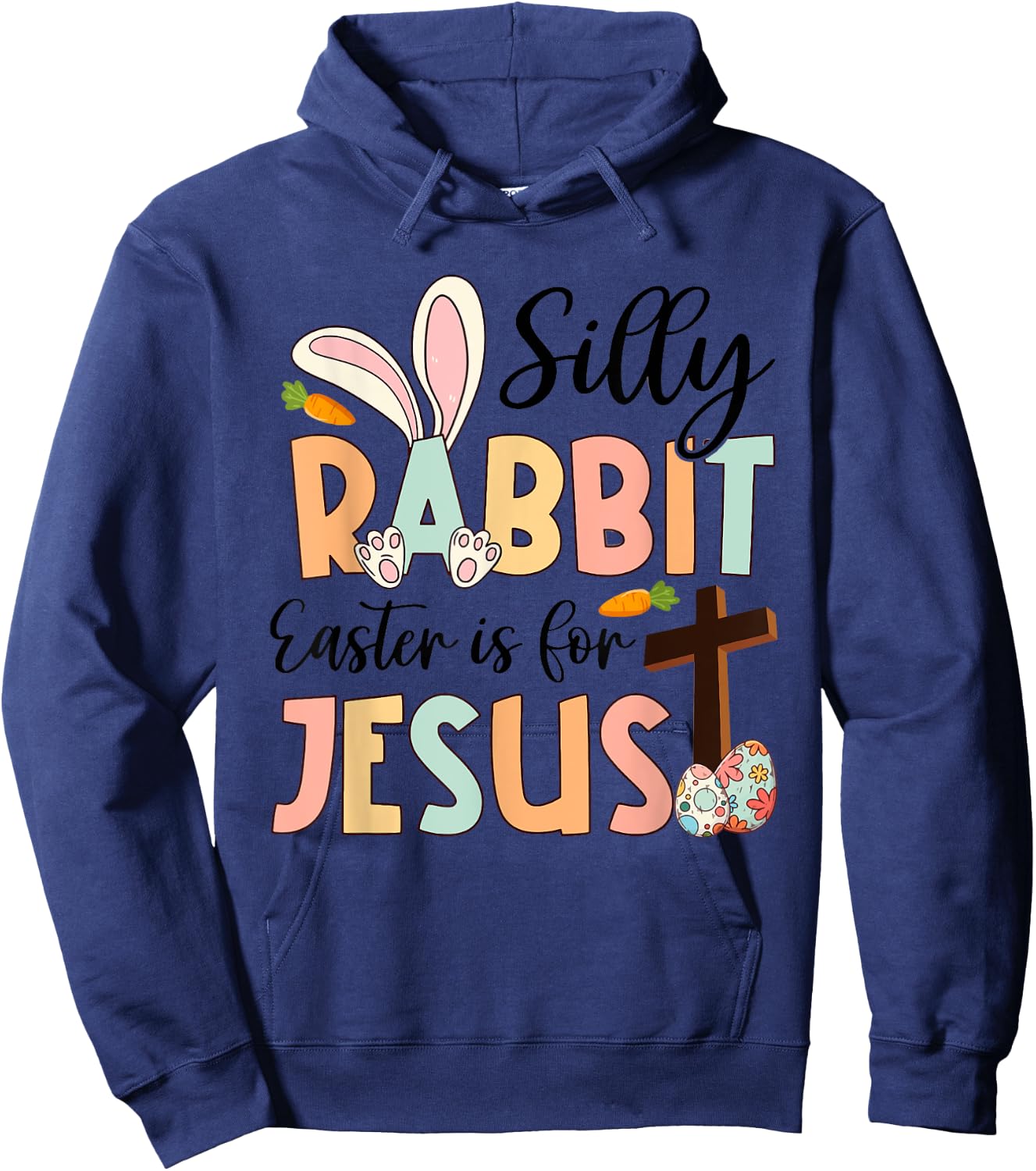 Silly Rabbit Easter Is For Jesus Christian Religious Cross Hoodie - Hoodie | Navy