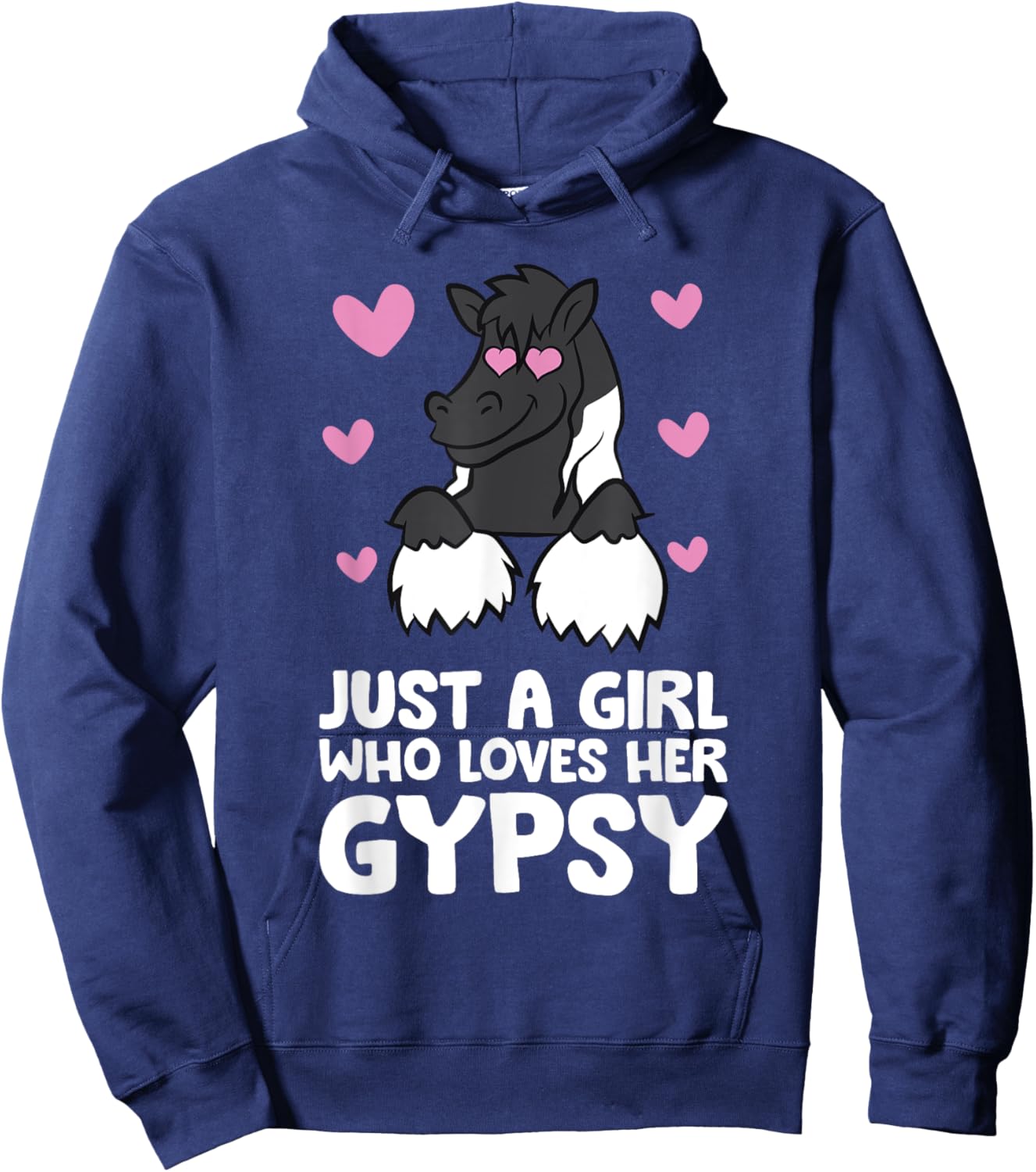 Gypsy Vanner Horse Girl Just A Girl Who Loves Her Gypsy Hoodie - Hoodie | Navy