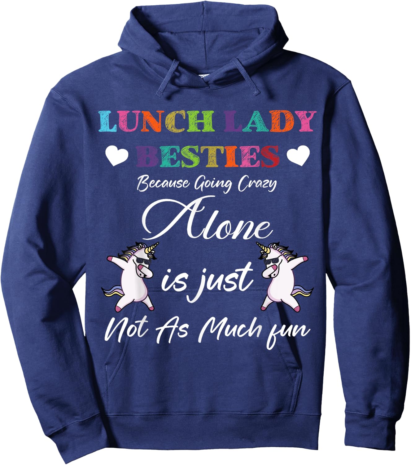Lunch Lady Besties Because Going Crazy Alone Not As Much Fun Hoodie - Hoodie | Navy