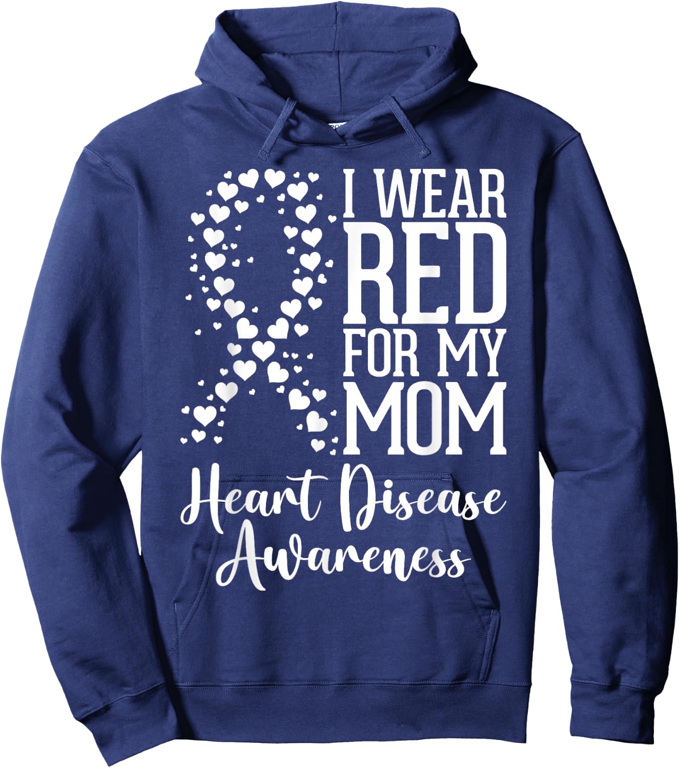 I Wear Red for My Mom Heart Disease Awareness Month Ribbon Hoodie - Hoodie | Navy