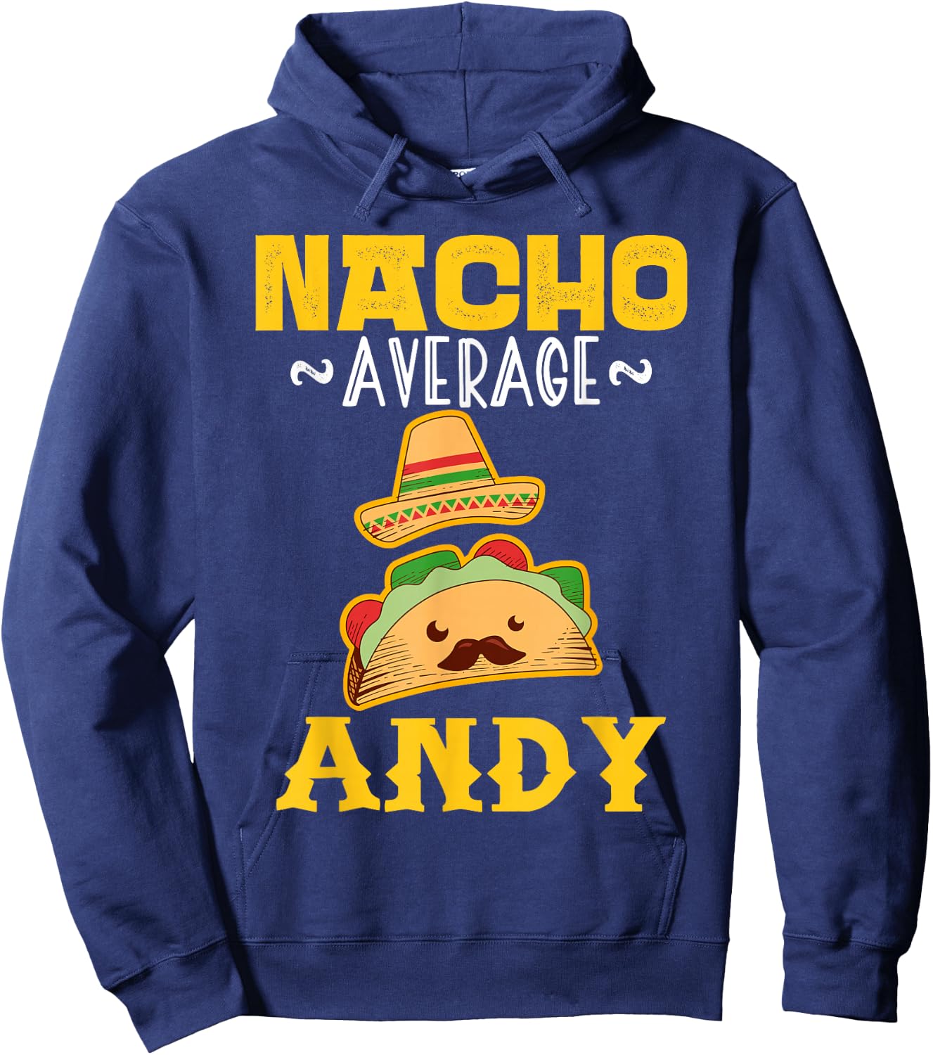 Nacho Average ANDY Custom Name Cinco De Mayo Sombrero Hoodie - Hoodie | Navy