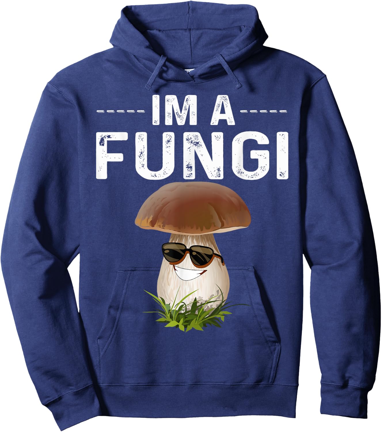 I'm A Fungi Fun Mushrooms Fun Guy Pun Biology Fungi Hoodie - Hoodie | Navy