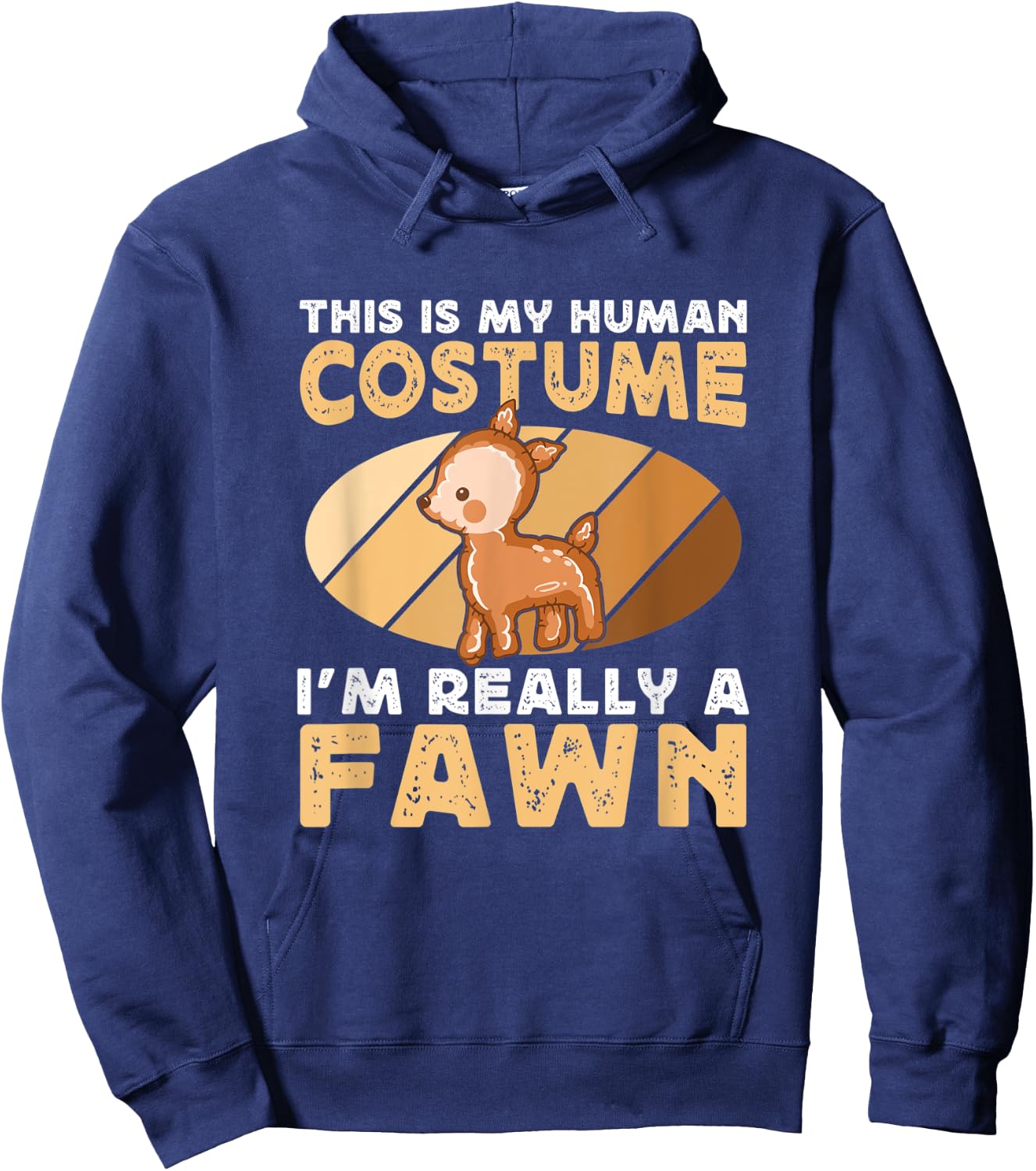 This Is My Human Costume I'm Really A Funny Deer Fawn Lover Hoodie - Hoodie | Navy