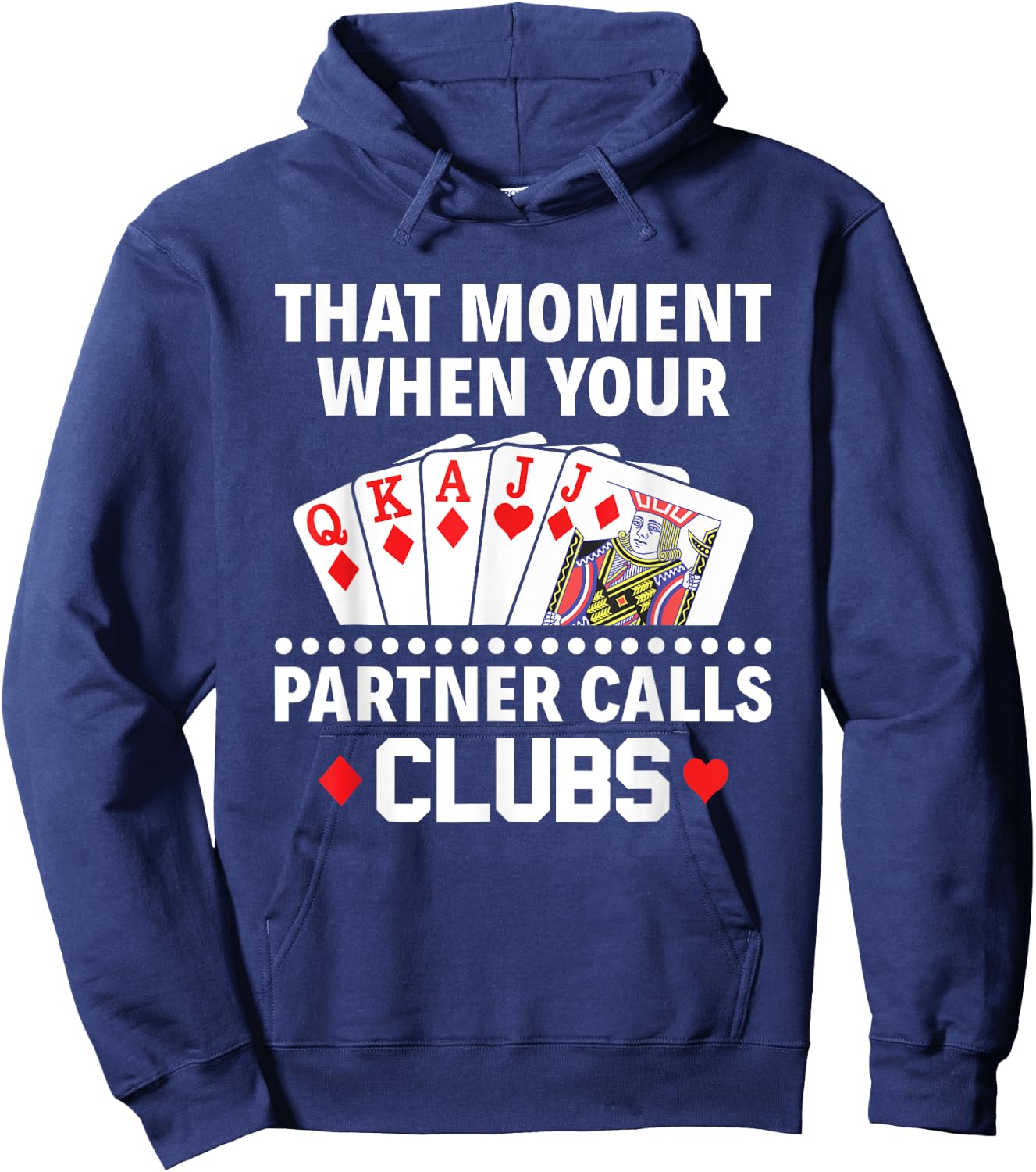 The moment your partner calls clubs Euchre Player Hoodie - Hoodie | Navy
