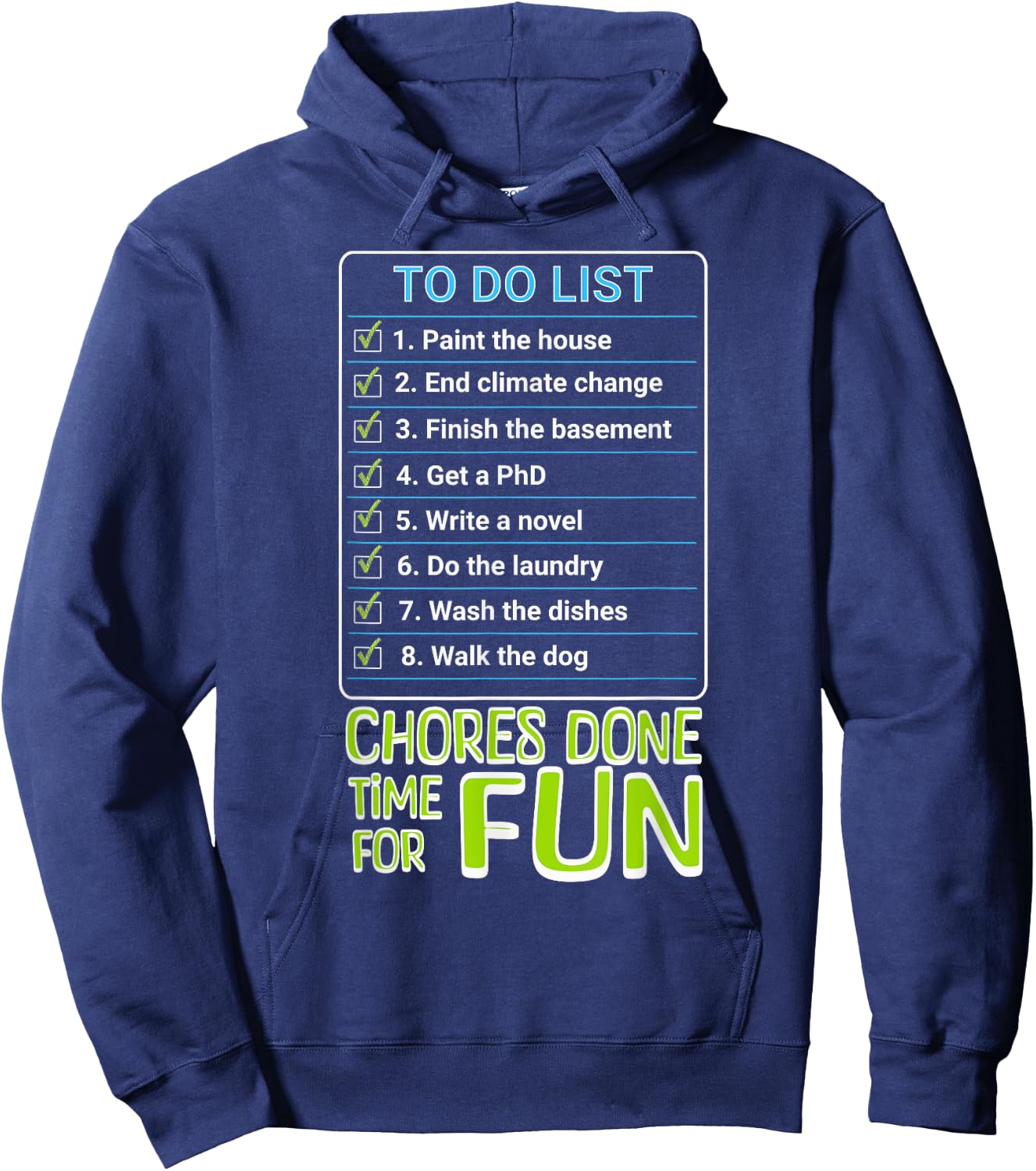 Chores Done, Time For Fun To Do List Funny Tasks Honey Do Hoodie - Hoodie | Navy